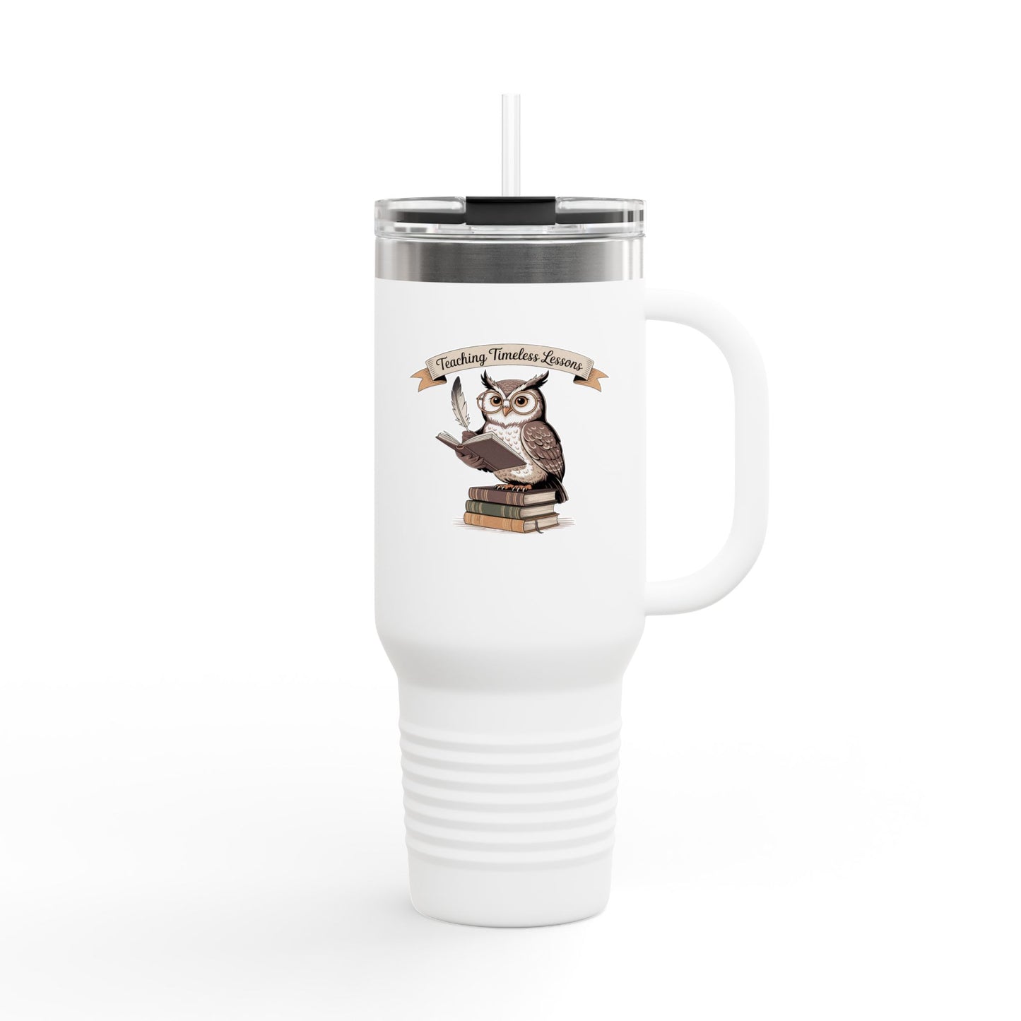 Teaching Timeless lessons - 40oz Tumbler for Educators