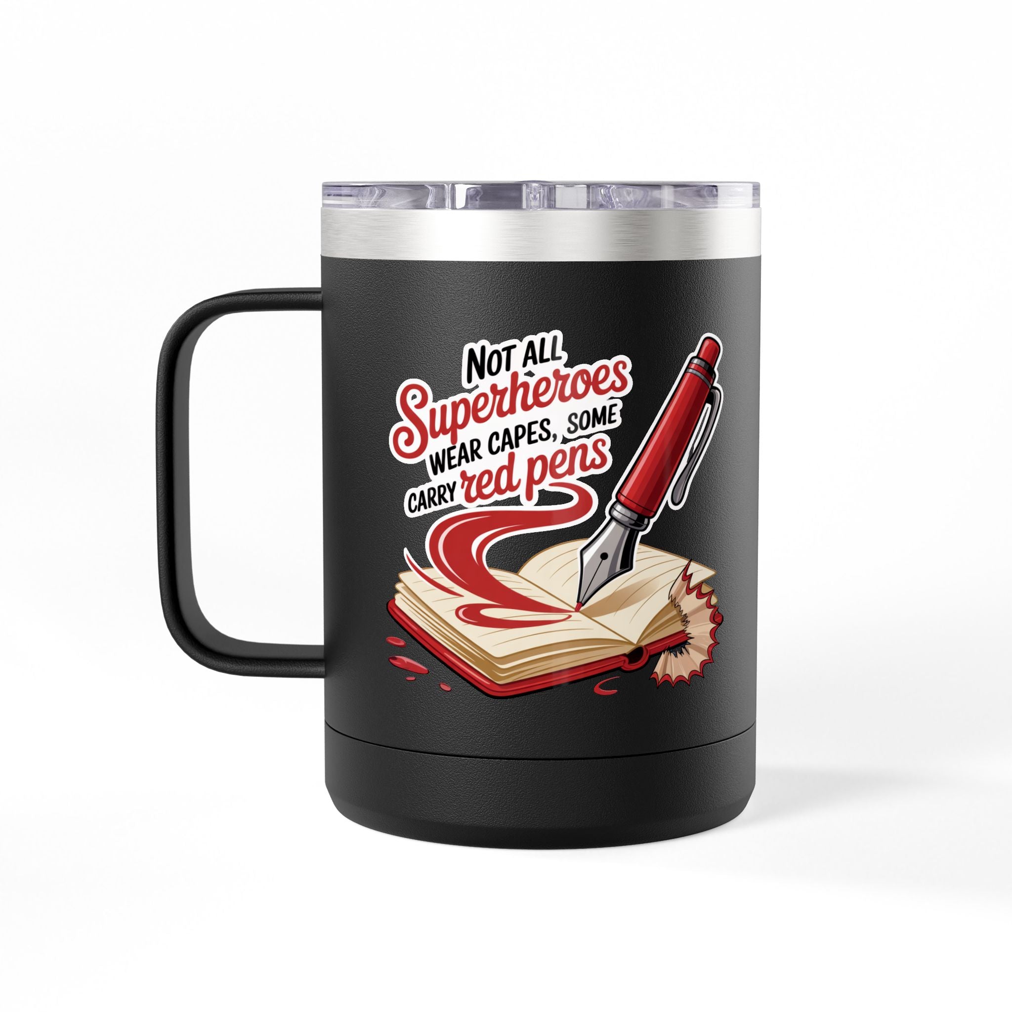 Not All Superheroes Wear Capes, Some Carry Red Pens - 15oz Teacher Coffee Mug
