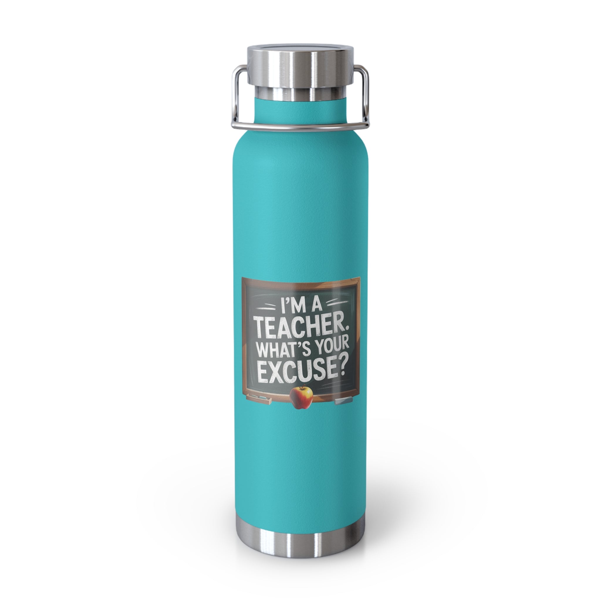 I'm a Teacher. What's Your Excuse?   -22oz Copper Teachers Tumbler