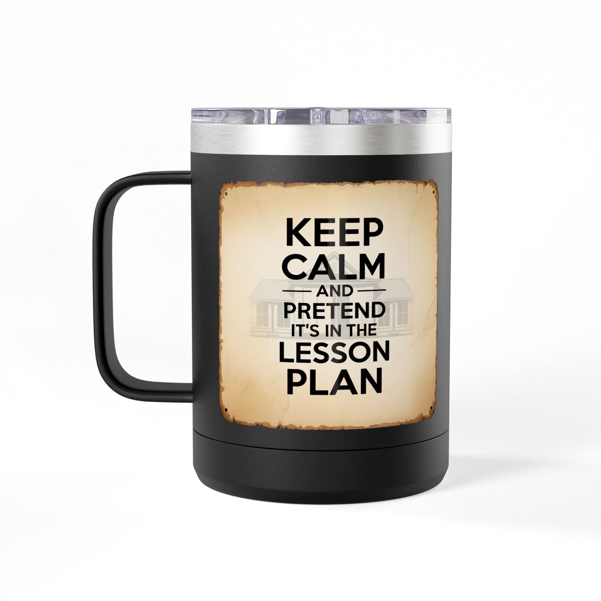 Keep Calm and Pretend it's in the Lesson Plan - 15oz Teacher Coffee Mug