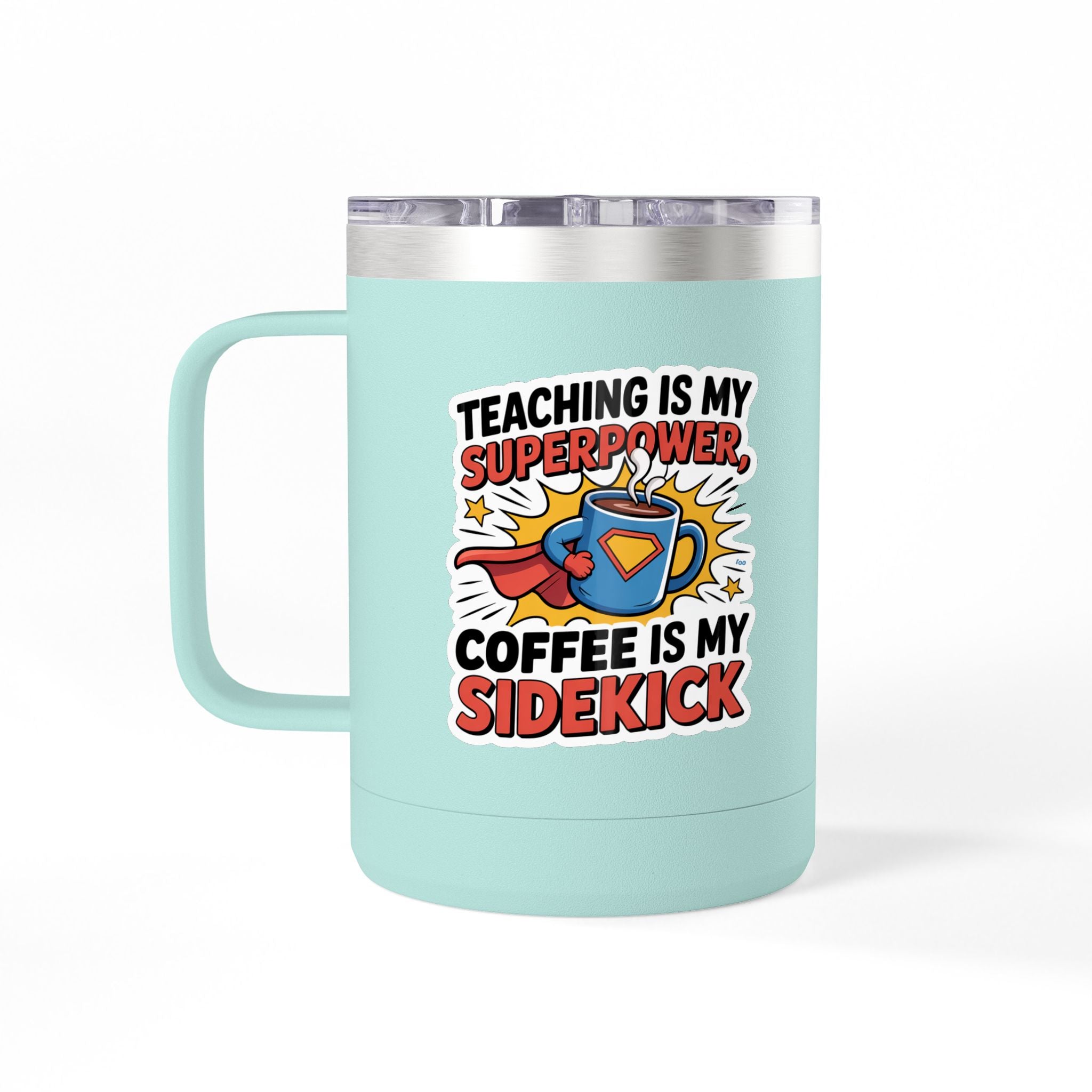 Teaching is my Superpower, Coffee is my Sidekick - 15oz Teacher Coffee Mug