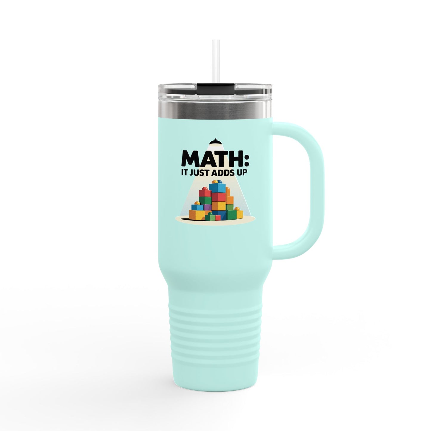 Math: It Just Adds Up - 40oz Tumbler for Educators