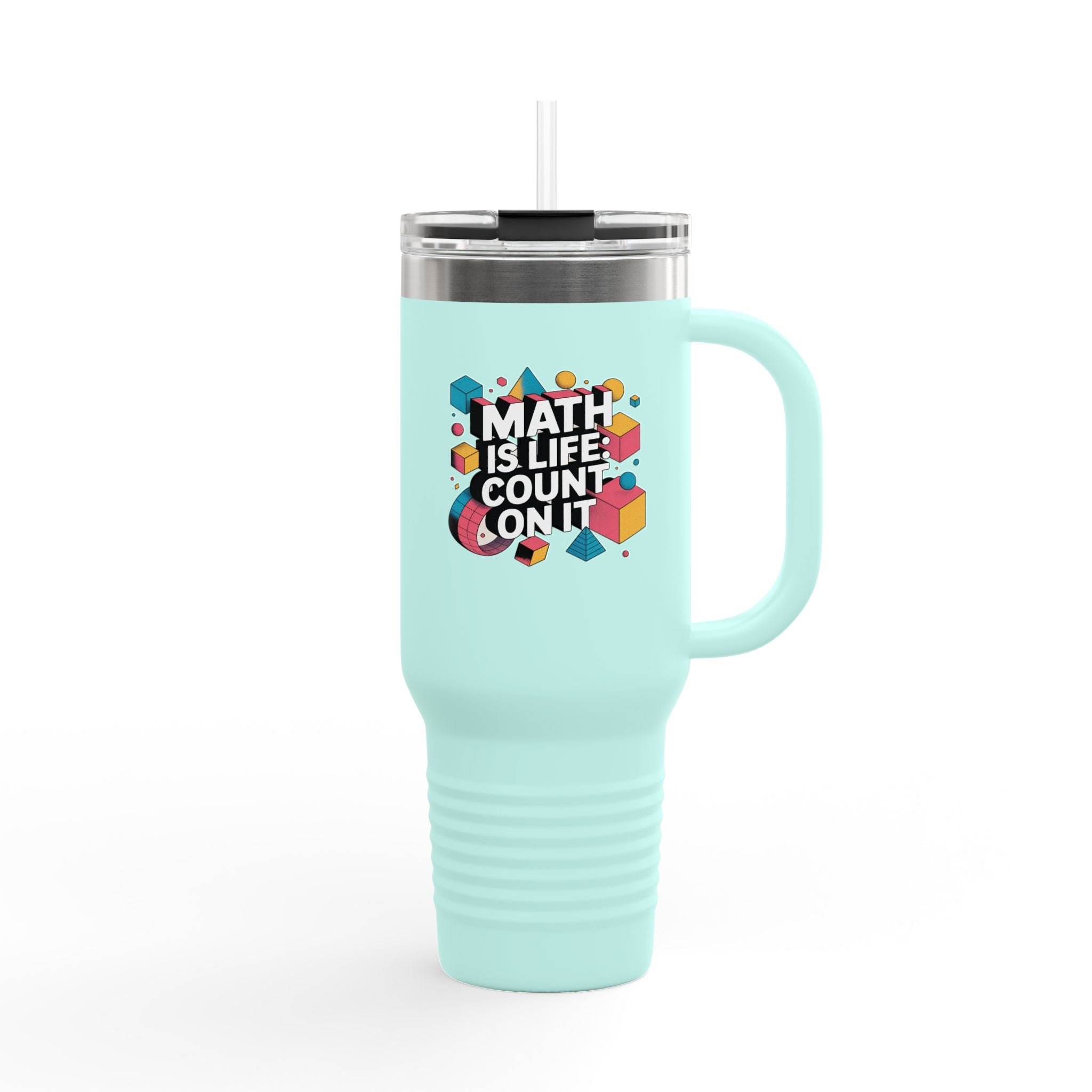 Math is Life: Count On It - 40oz Tumbler for Educators
