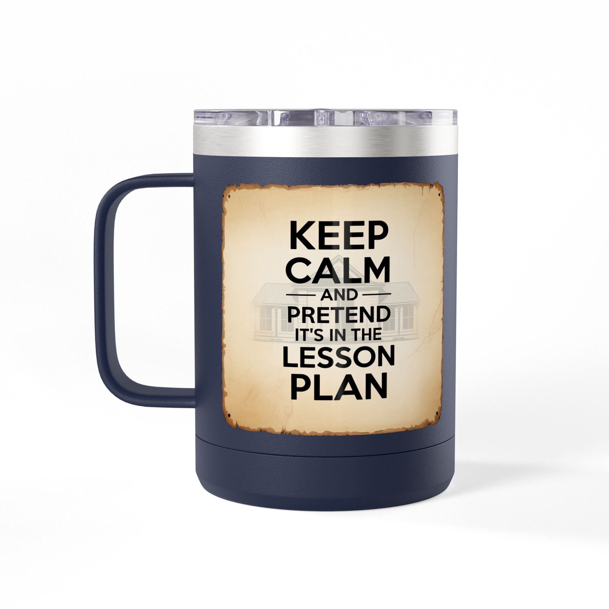 Keep Calm and Pretend it's in the Lesson Plan - 15oz Teacher Coffee Mug
