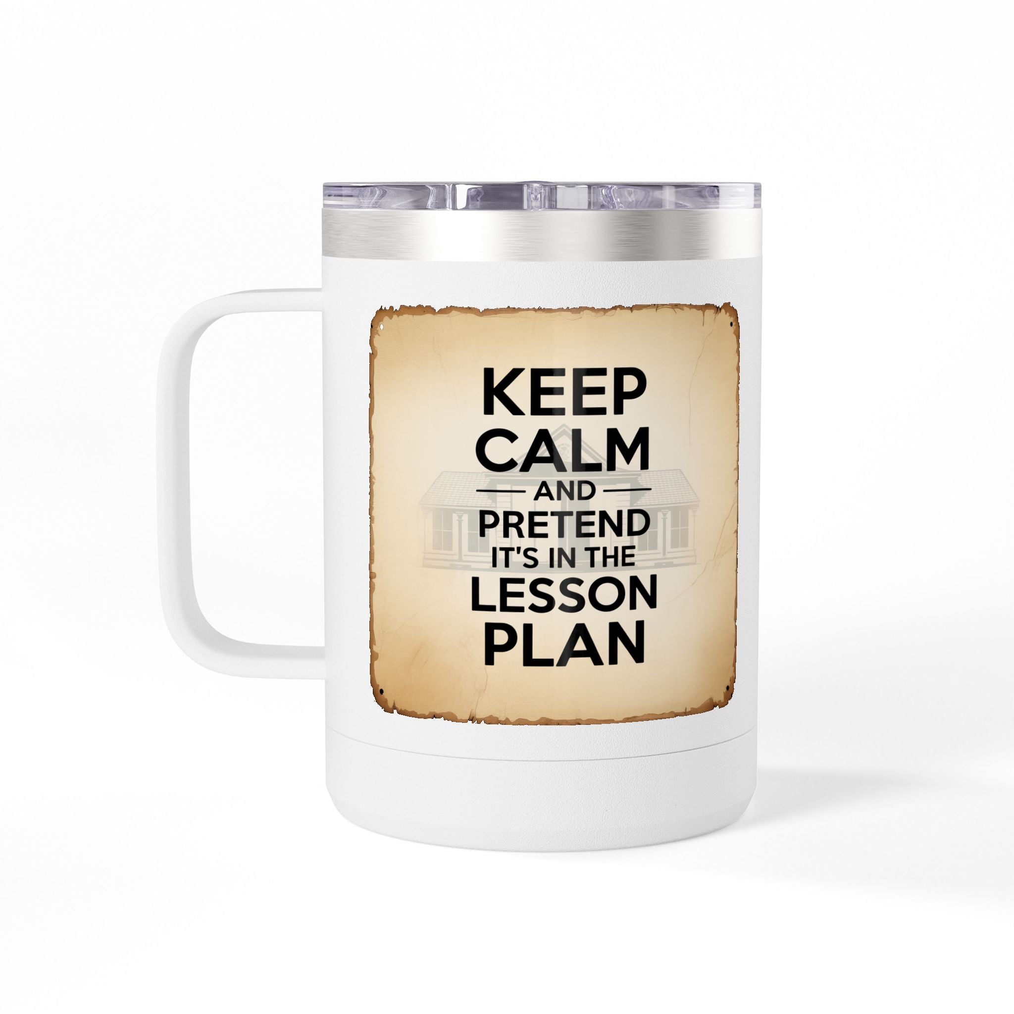 Keep Calm and Pretend it's in the Lesson Plan - 15oz Teacher Coffee Mug