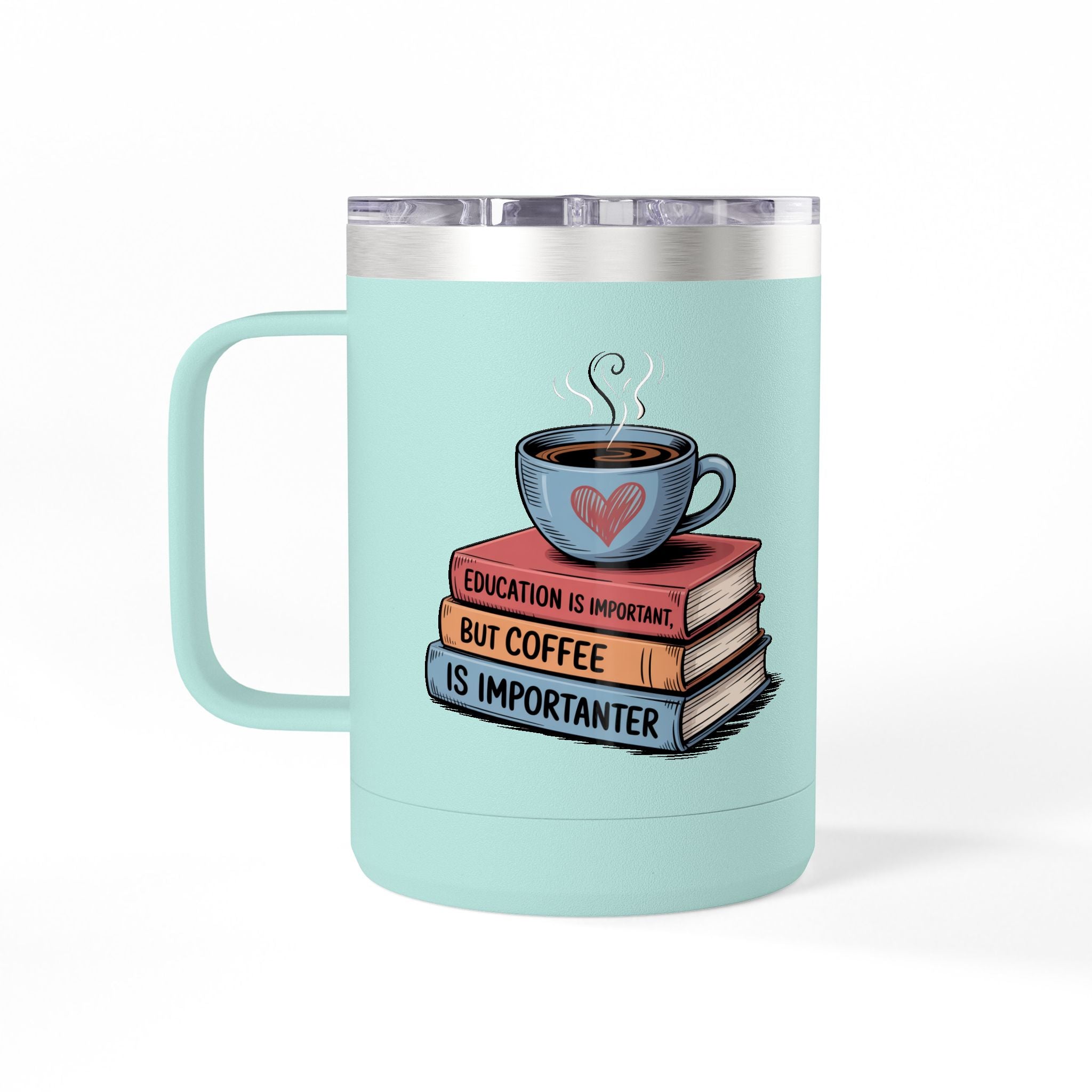 Education is Important, but Coffee is Importanter - 15oz Teacher Coffee Mug