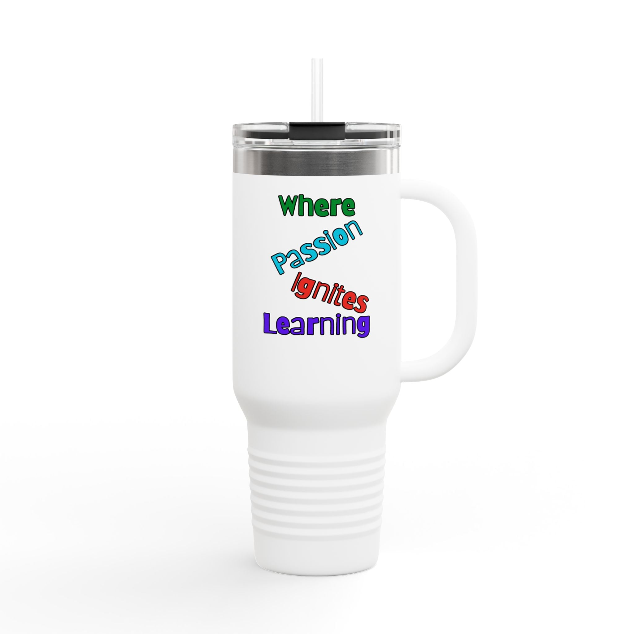 Where Passion Ignites Learning - 40oz Teaching Companion