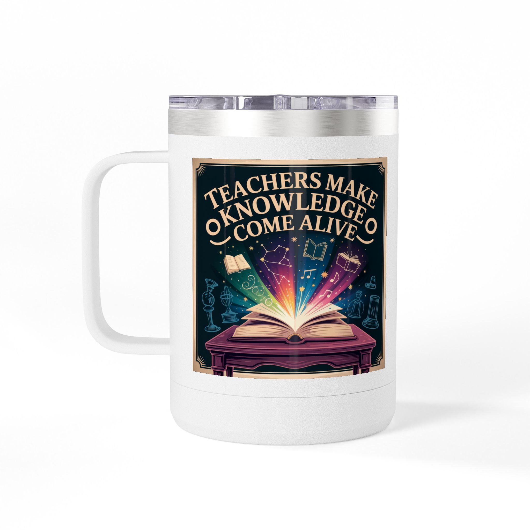 Teachers Make Knowledge Come Alive  - 15oz Teacher Coffee Mug