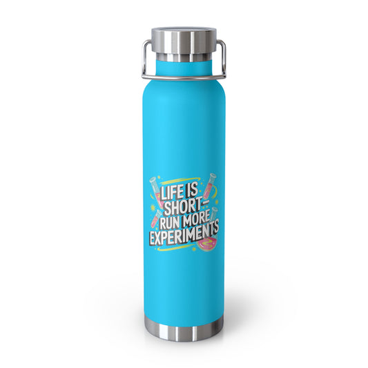 Life is Short Run More Experiments -22oz Copper Teachers Tumbler