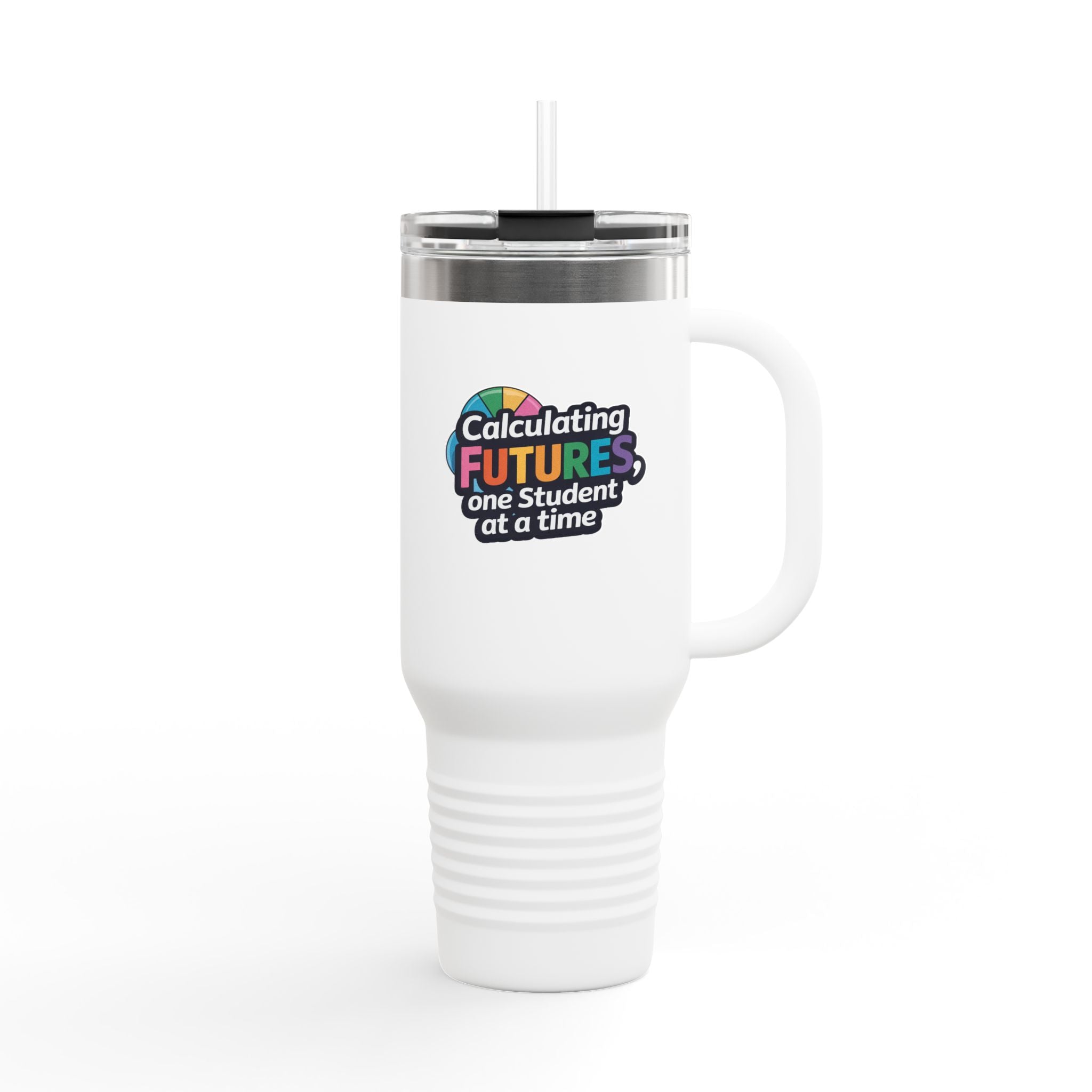 Calculating Futures, One Student at a Time - 40oz Tumbler for Educators