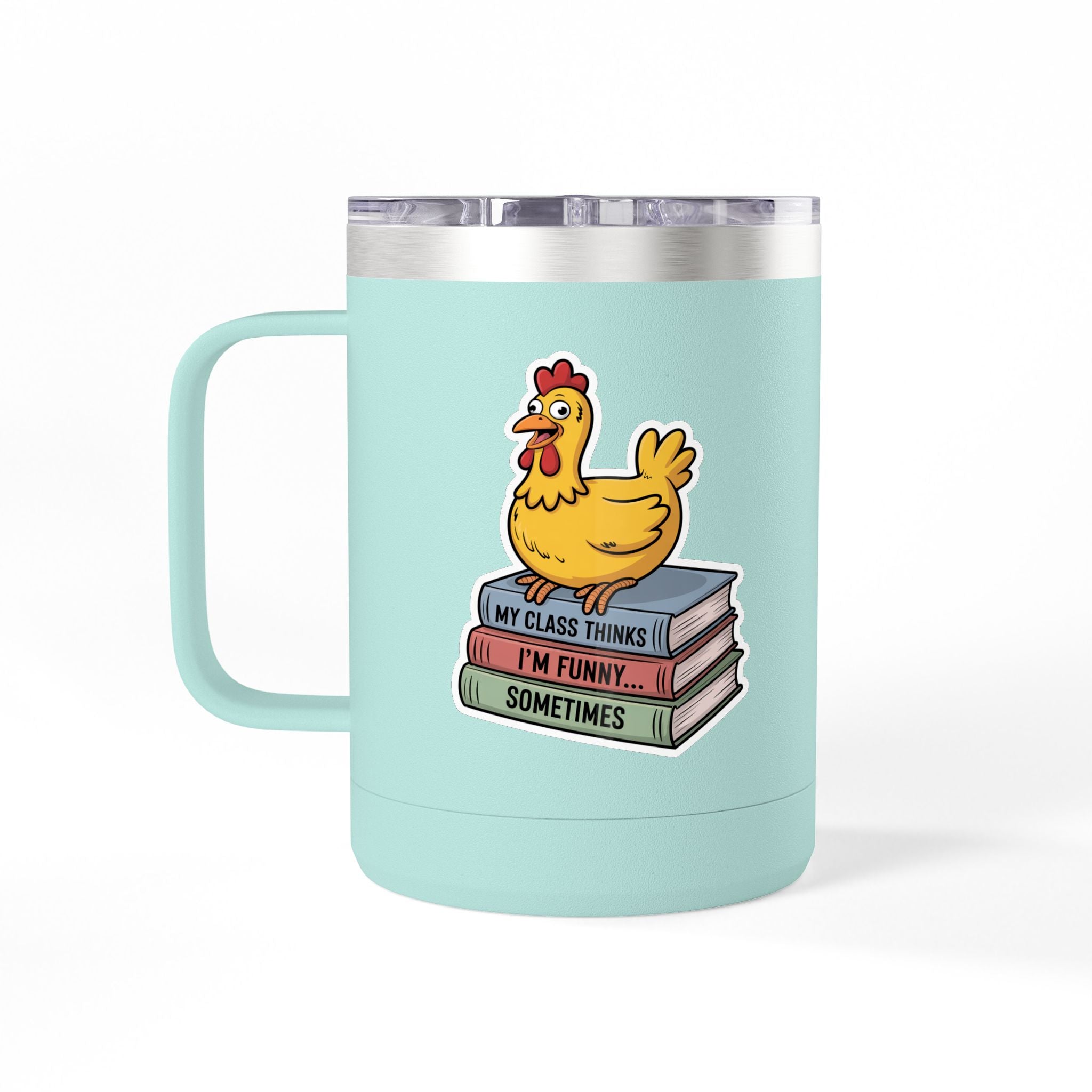 My Class Thinks I'm Funny...Sometimes - 15oz Teacher Coffee Mug