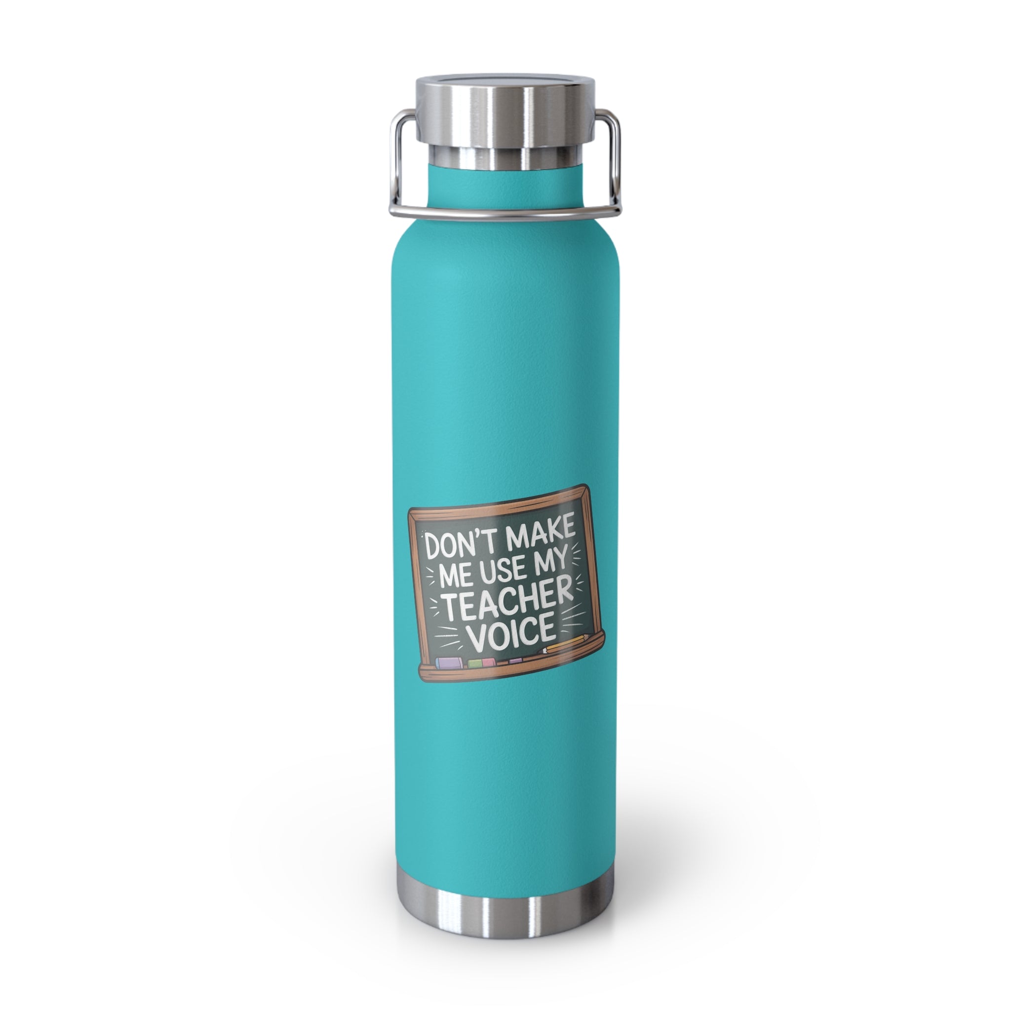 Don't Make Me Use My Teacher Voice   -22oz Copper Teachers Tumbler