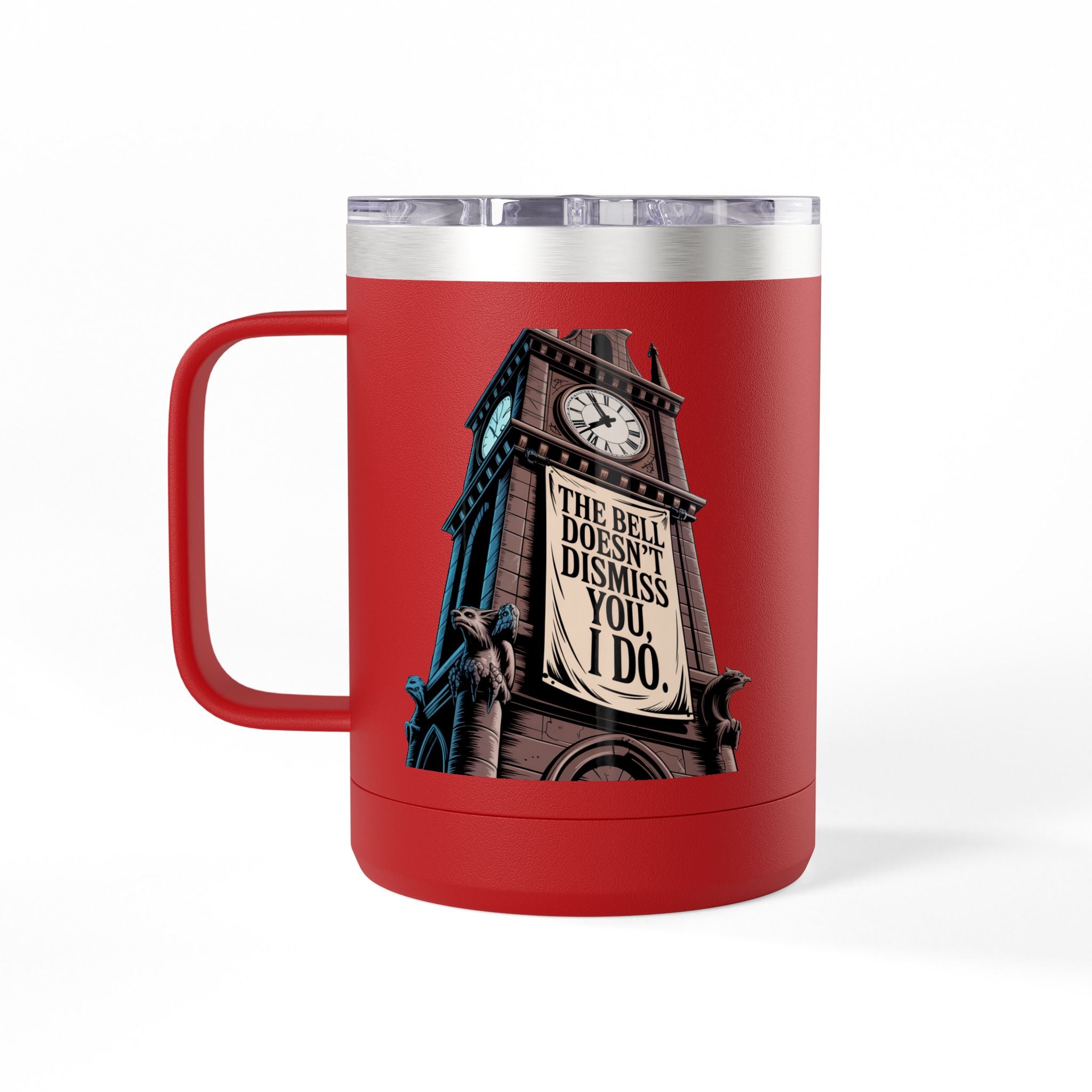 The Bell Doesn't Dismiss You, I Do - 15oz Teacher Coffee Mug