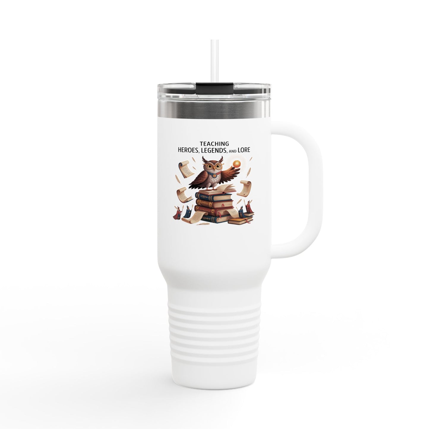 Teaching Heroes, Legends, and Lore - 40oz Tumbler for Educators
