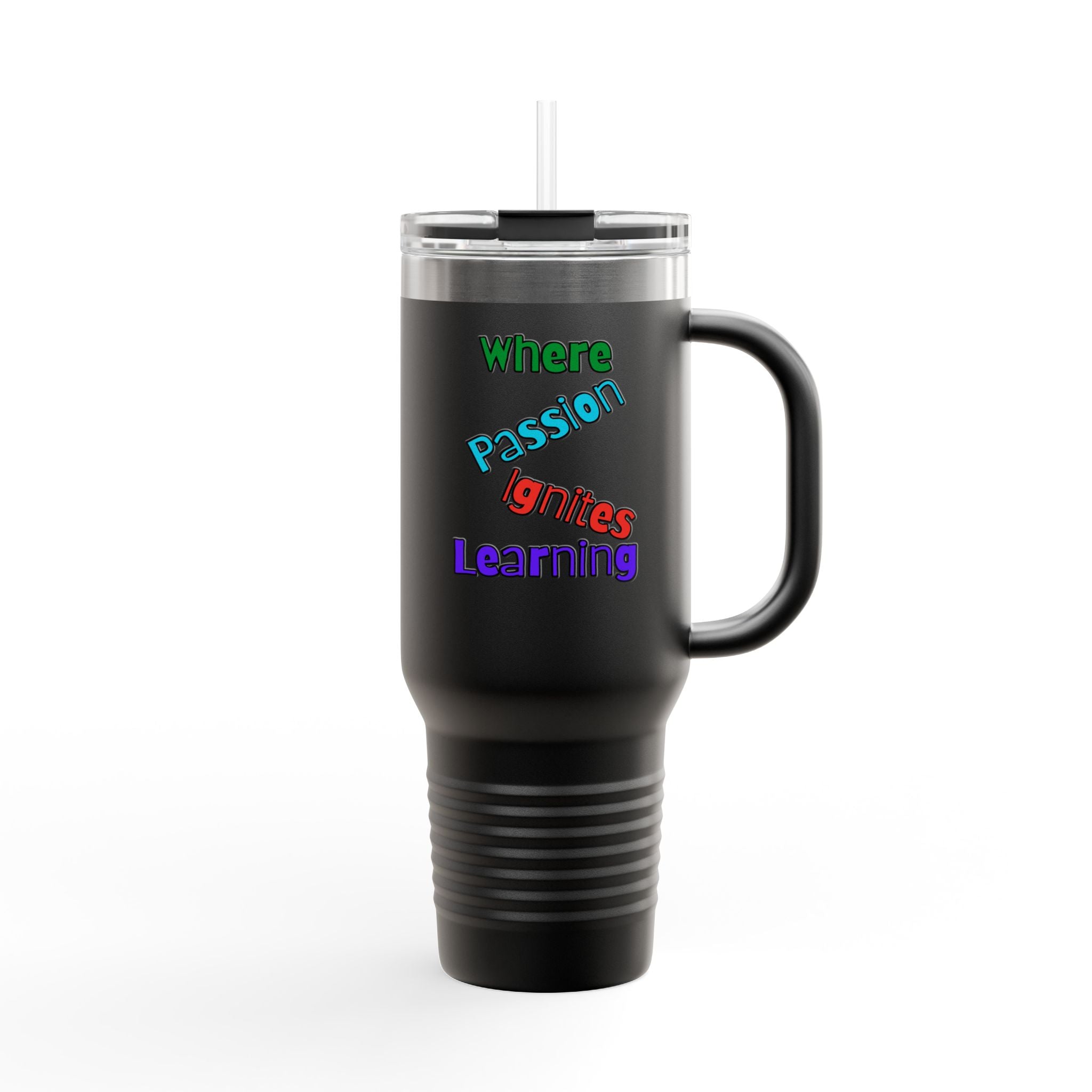 Where Passion Ignites Learning - 40oz Teaching Companion