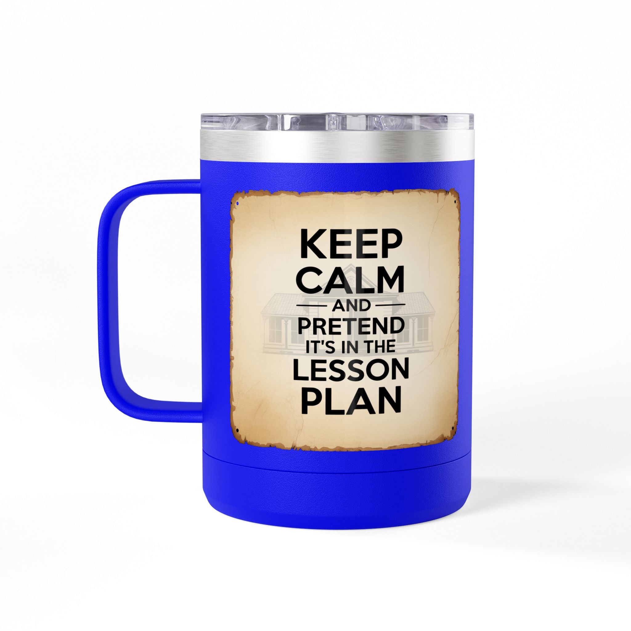Keep Calm and Pretend it's in the Lesson Plan - 15oz Teacher Coffee Mug