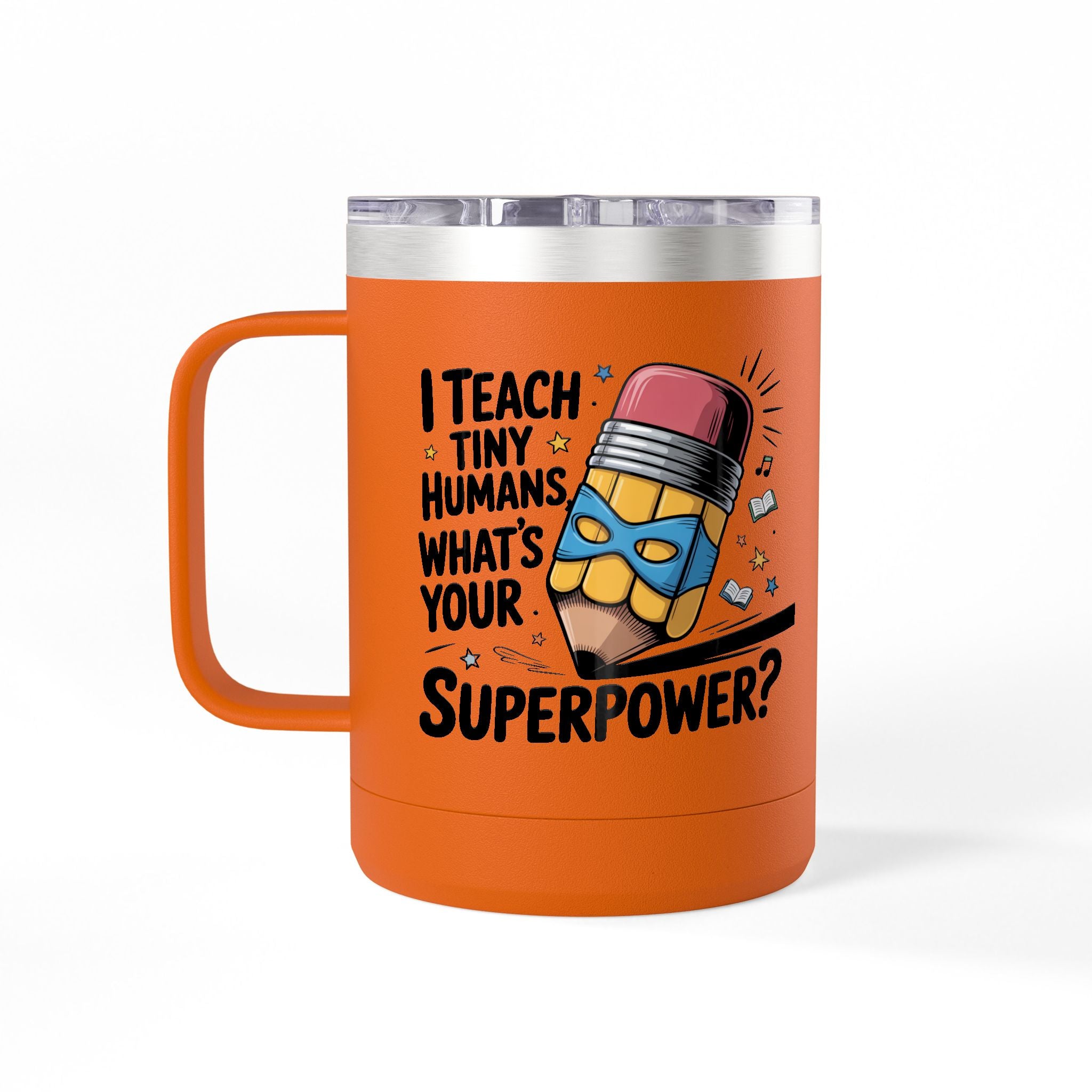 I Teach Tiny Humans, What's Your Superpower - 15oz Teacher Coffee Mug