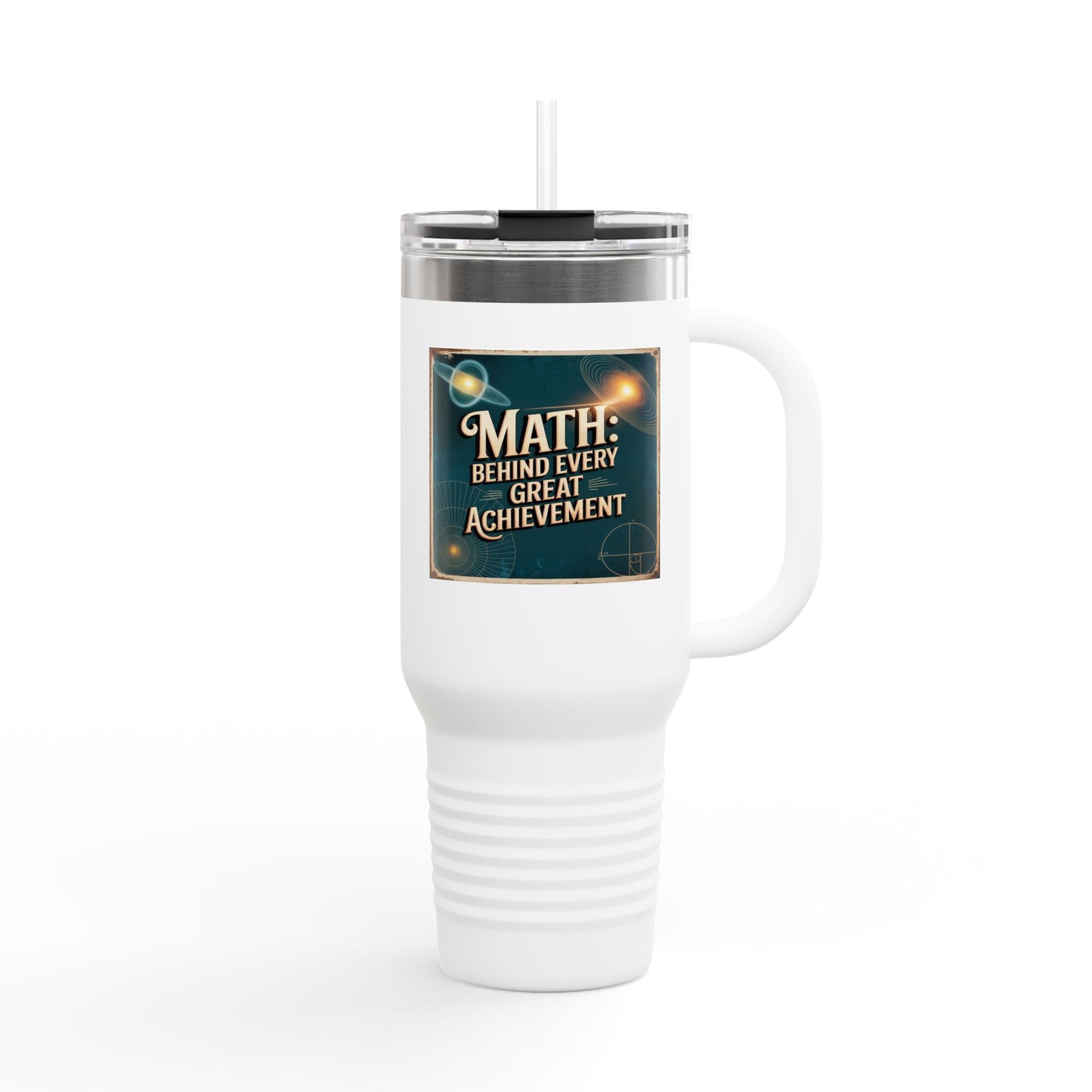 Math: Behind Every Great Achievement - 40oz Tumbler for Educators