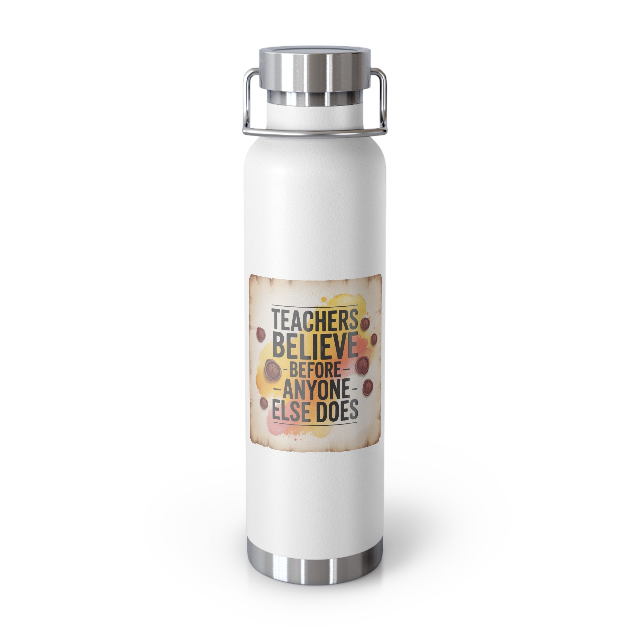 Teachers Believe Before Anyone Else Does  -22oz Copper Teachers Tumbler