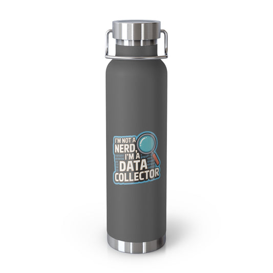 I'm not a Nerd, I'm a Data Collector -22oz Copper Teachers Tumbler
