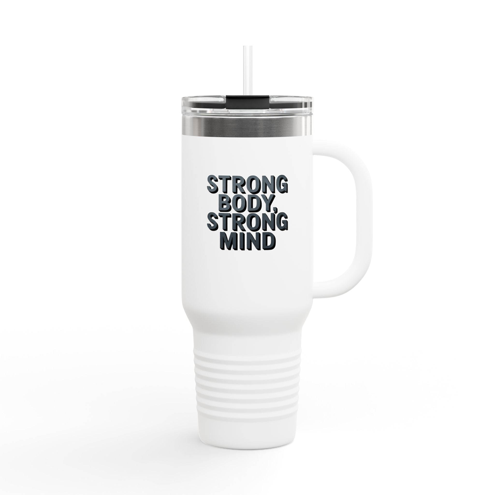 Strong Body, Strong Mind - 40oz Tumbler for Educators