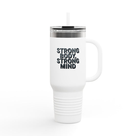 Strong Body, Strong Mind - 40oz Tumbler for Educators