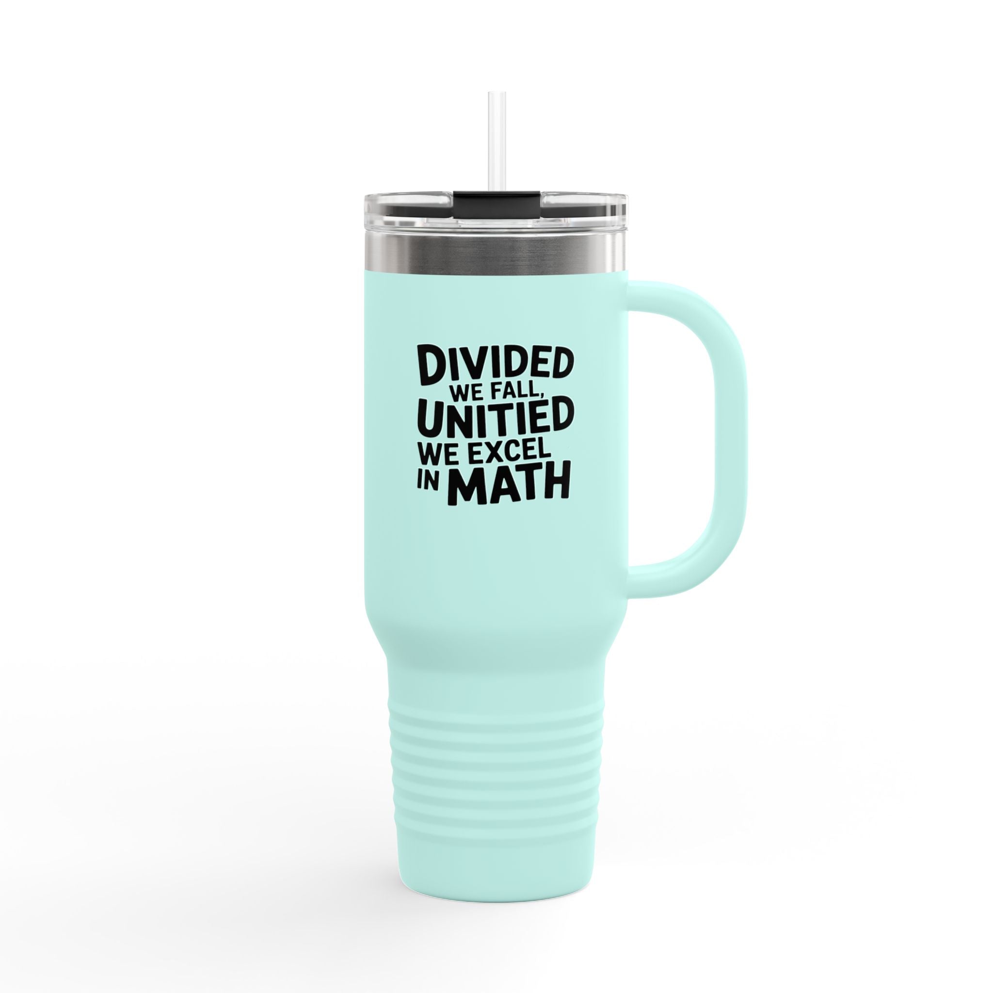 Divided We Fall, United We Excel in Math - 40oz Tumbler for Educators