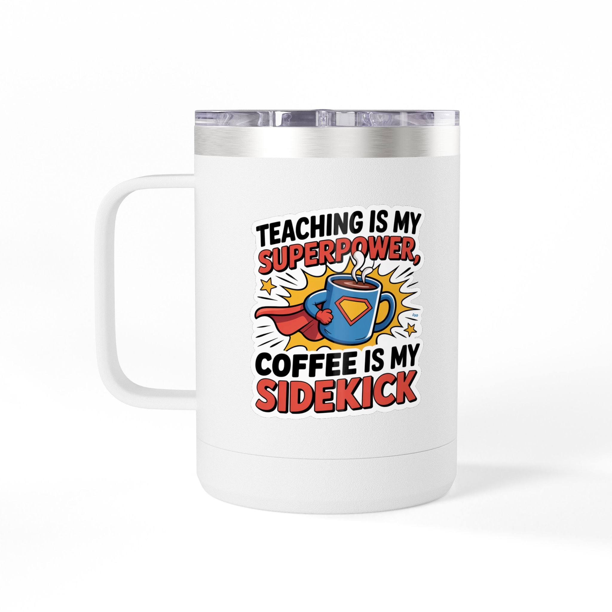 Teaching is my Superpower, Coffee is my Sidekick - 15oz Teacher Coffee Mug