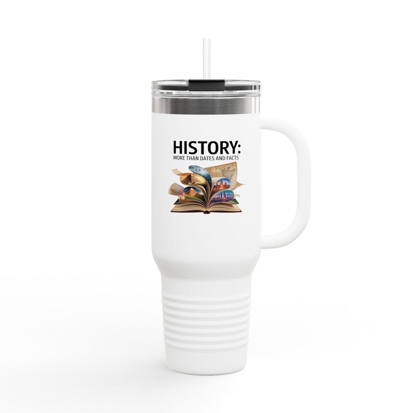 History, More than Dates and Facts - 40oz Tumbler for Educators