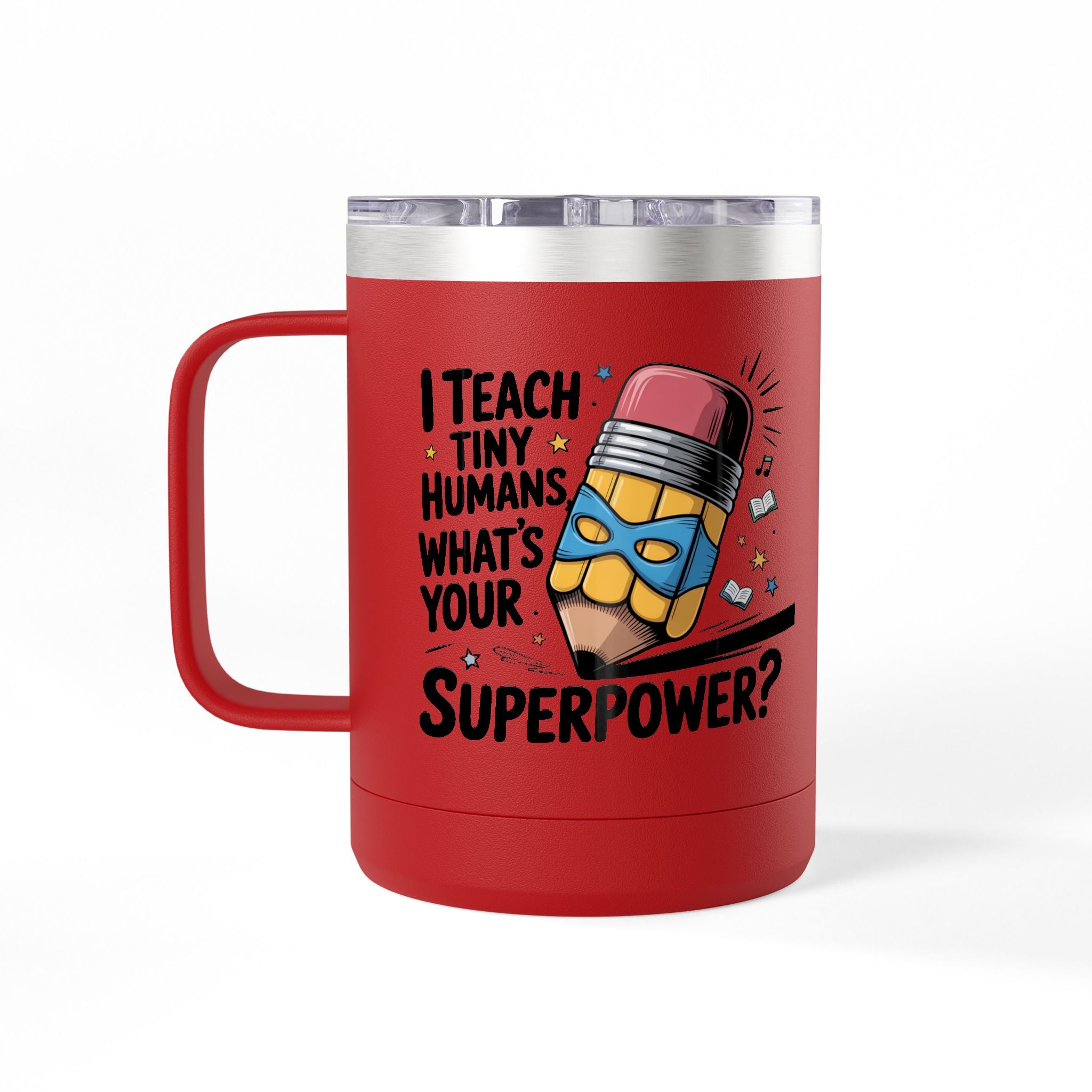 I Teach Tiny Humans, What's Your Superpower - 15oz Teacher Coffee Mug