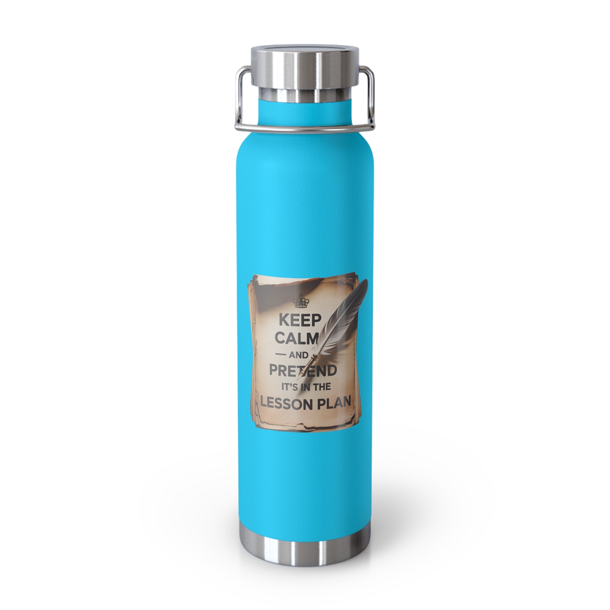 Keep Calm and Pretend it's in the Lesson Plan   -22oz Copper Teachers Tumbler