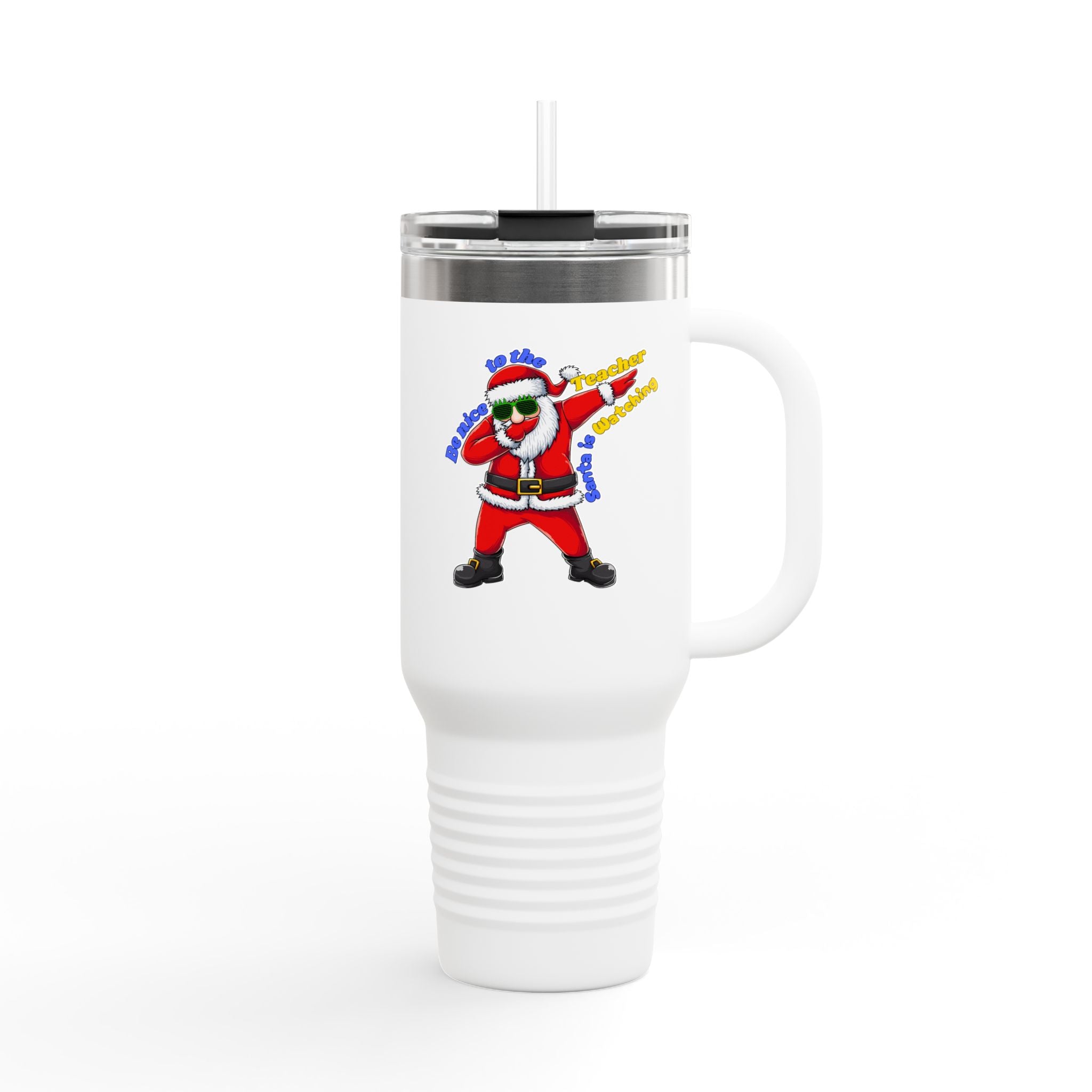 Be Nice to the Teacher, Santa is Watching - 40oz Tumbler for Educators