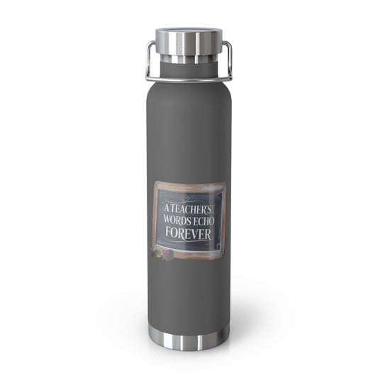 A Teacher's Words Echo Forever  -22oz Copper Teachers Tumbler
