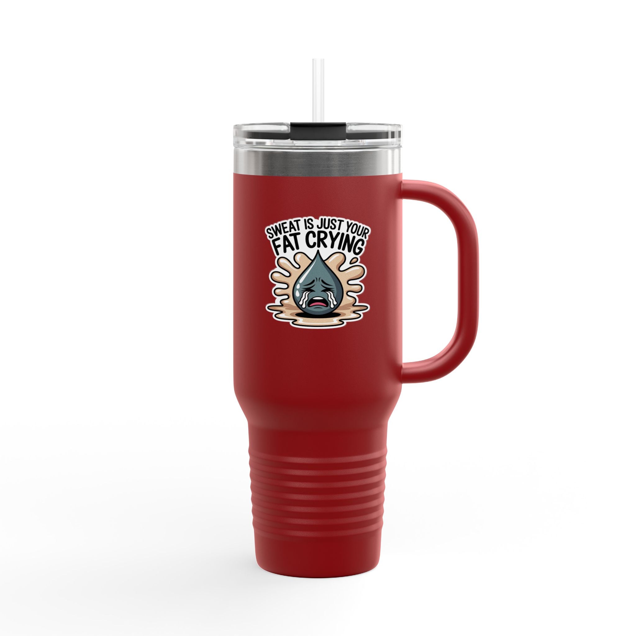 Sweat is Just Your Fat Crying - 40oz Tumbler for Educators