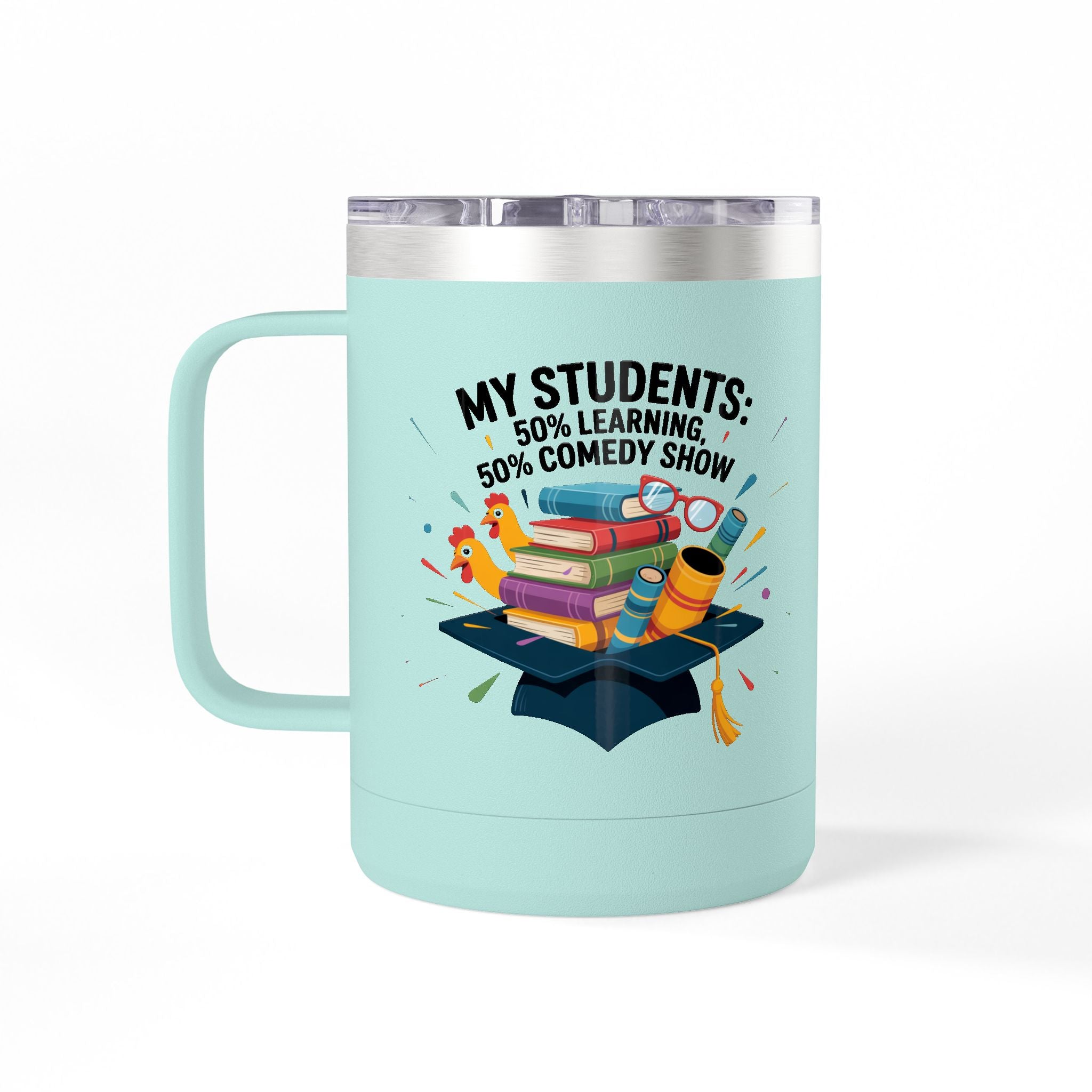My Students 50% Learning, 50% Comedy Show - 15oz Teacher Coffee Mug