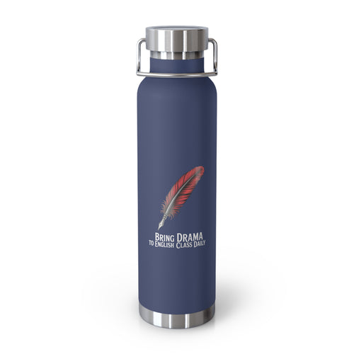 Bring Drama to English Class Daily -22oz Copper Teachers Tumbler