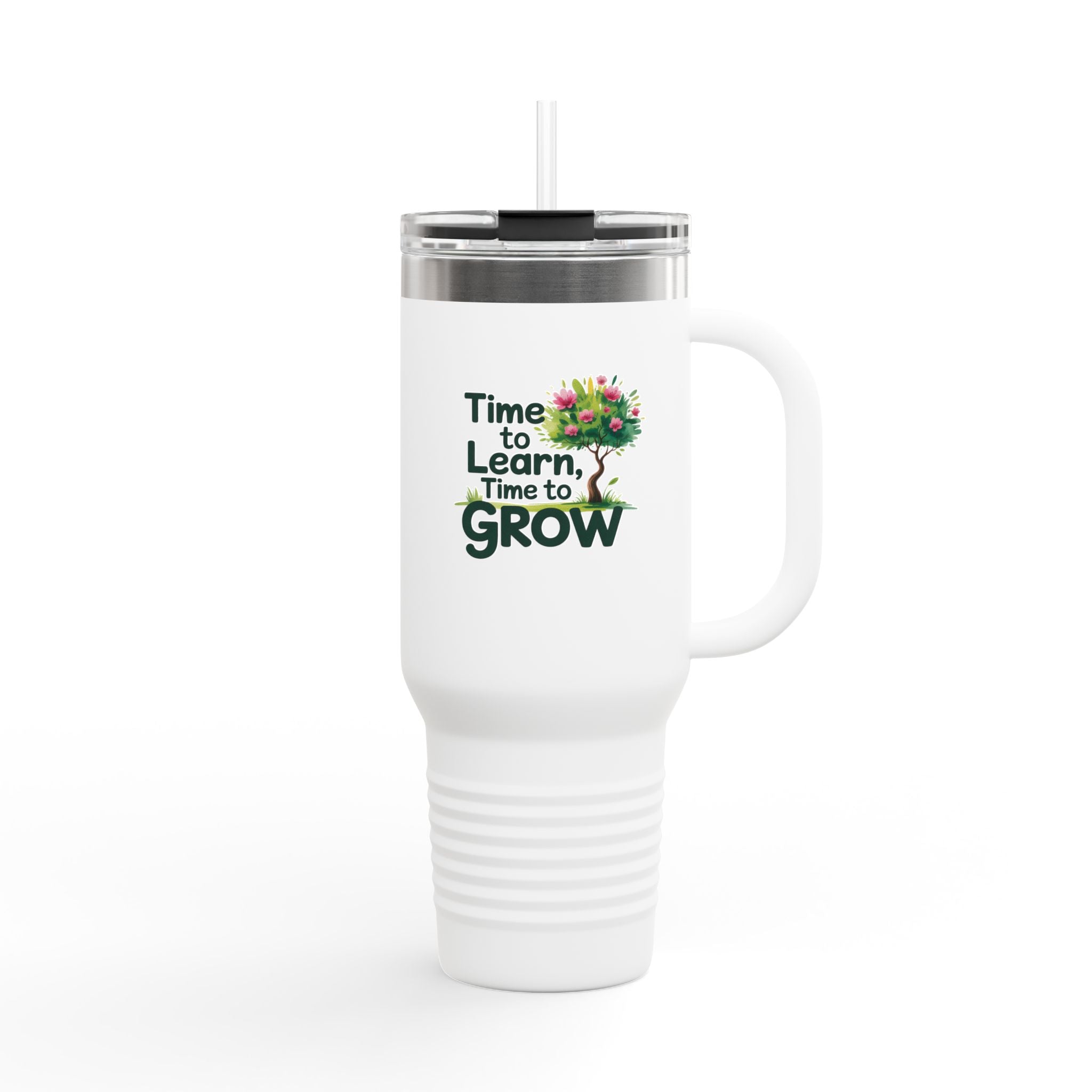 Time to Learn, Time to Grow - 40oz Tumbler for Educators