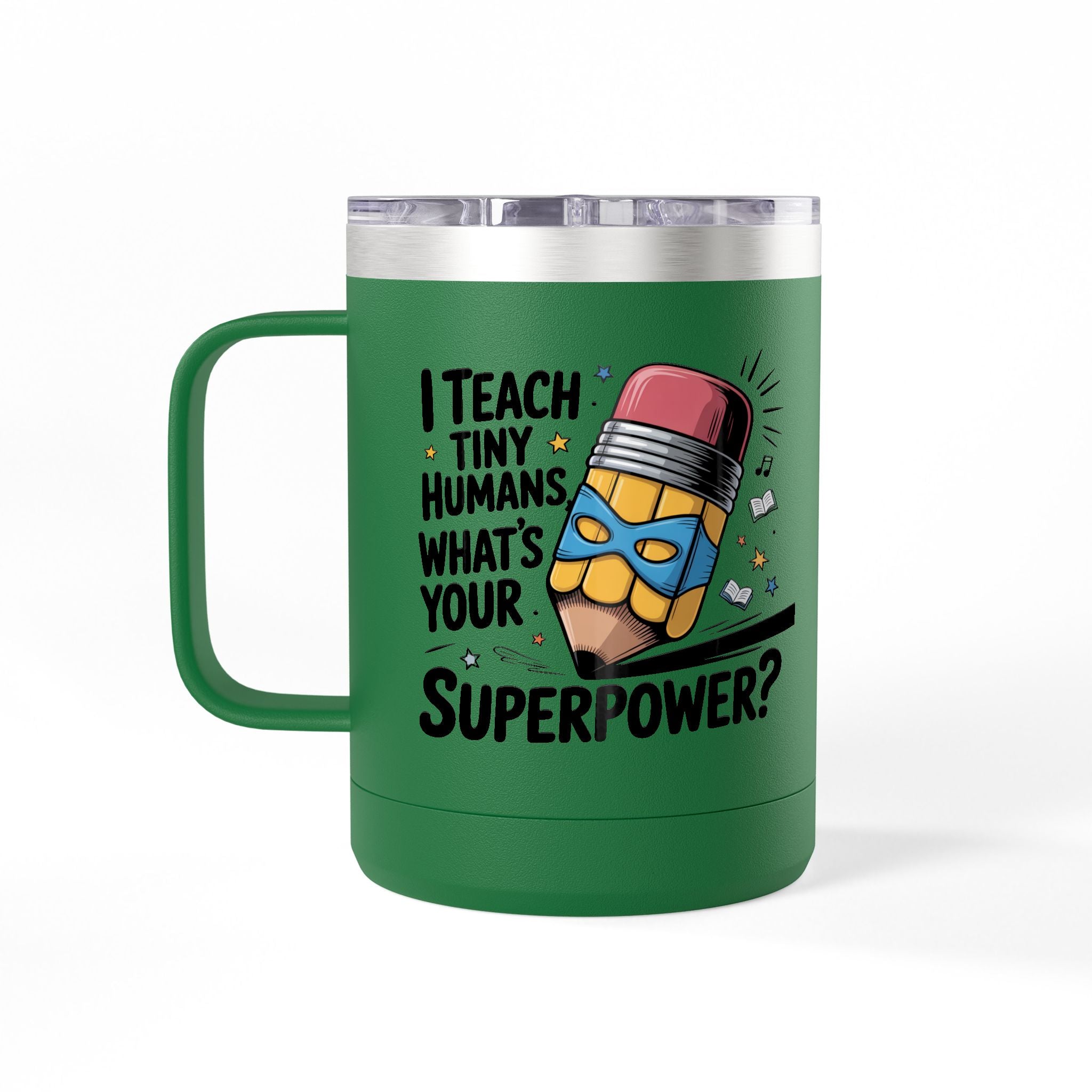 I Teach Tiny Humans, What's Your Superpower - 15oz Teacher Coffee Mug