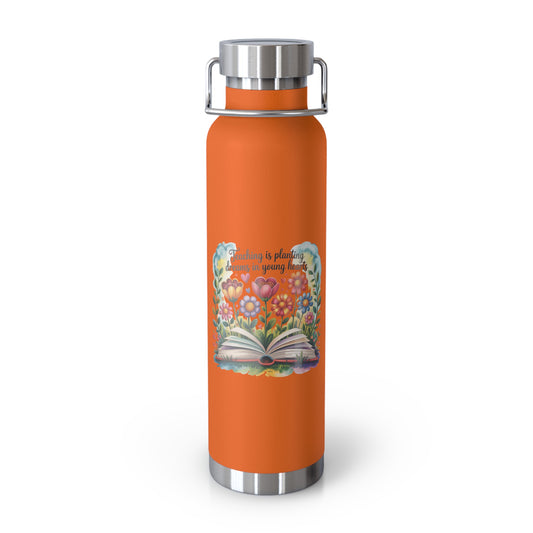 Teaching is Planting Dreams in Young Hearts  -22oz Copper Teachers Tumbler