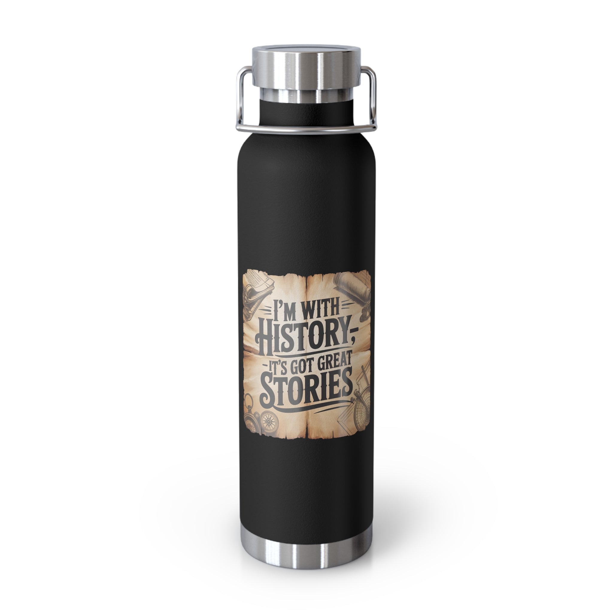 I'm with History, It's got Great Stories -22oz Copper Teachers Tumbler