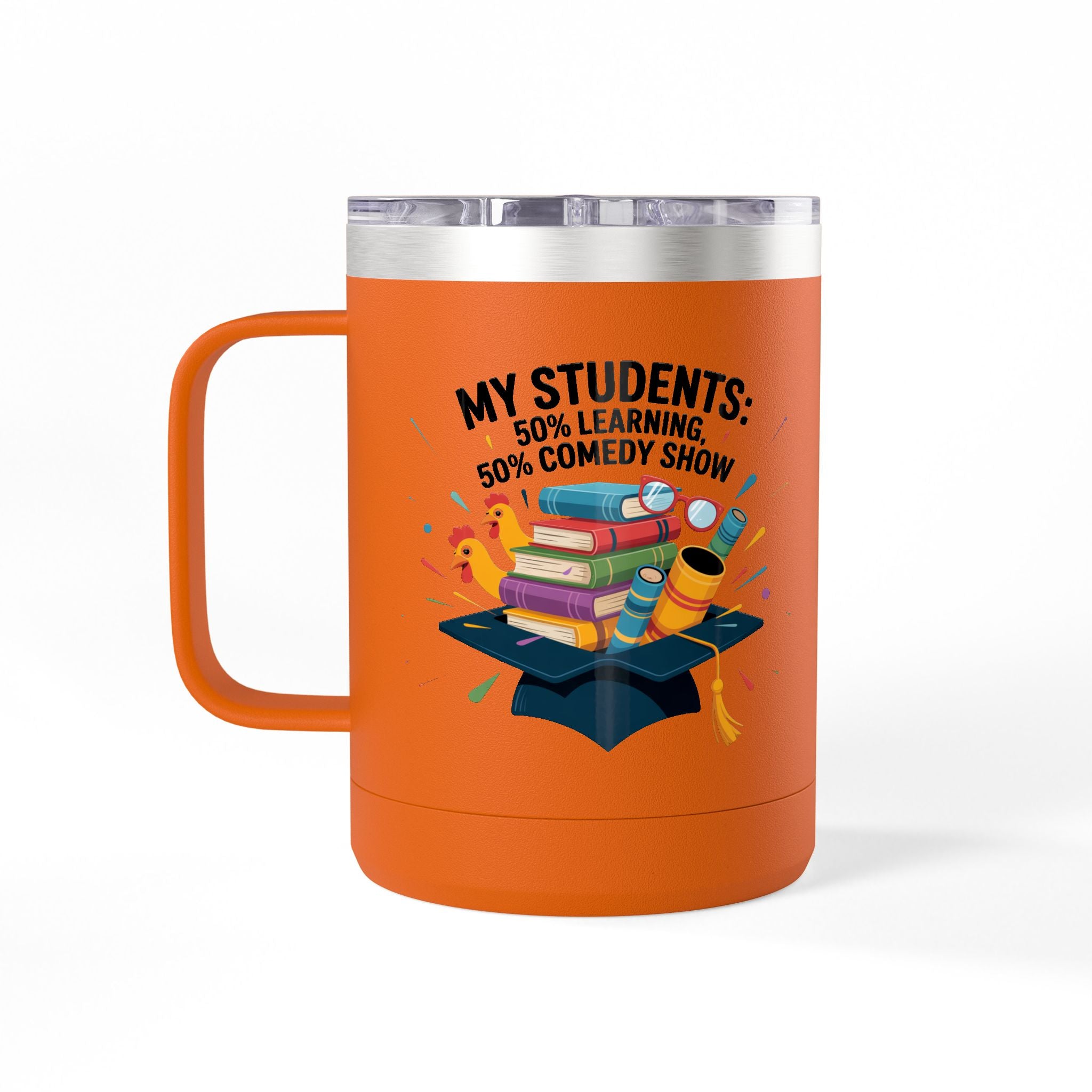 My Students 50% Learning, 50% Comedy Show - 15oz Teacher Coffee Mug