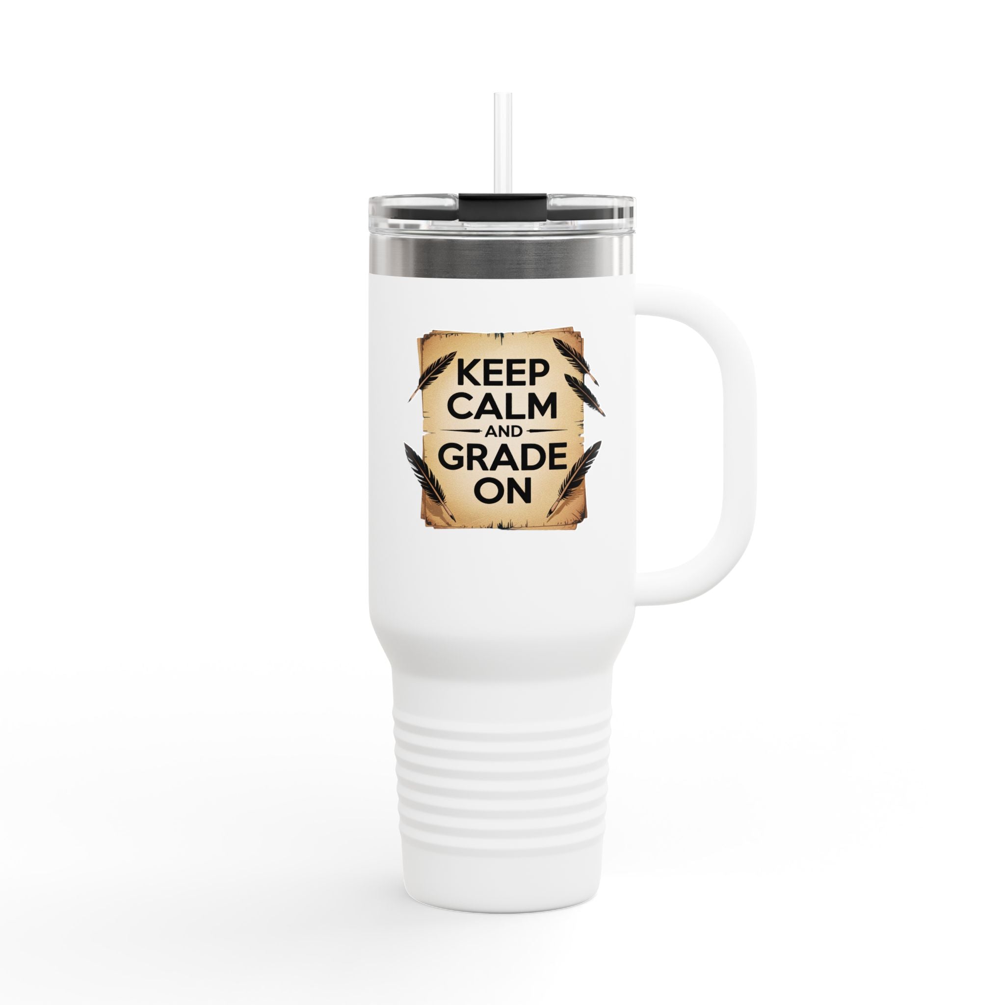 Keep Calm and Grade On - 40oz Tumbler for Educators