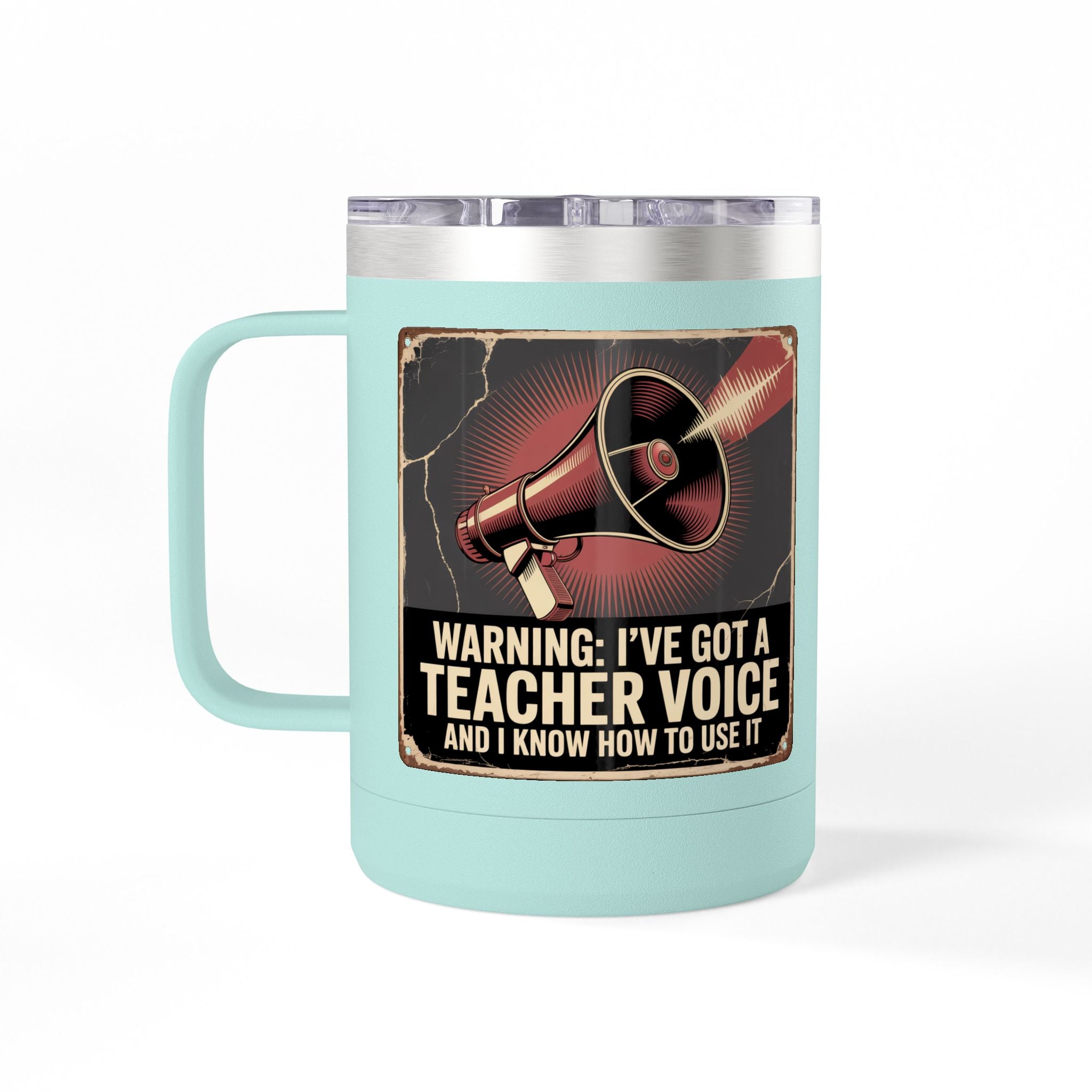 Warning: I've got a Teacher Voice and I Know how to Use it - 15oz Teacher Coffee Mug