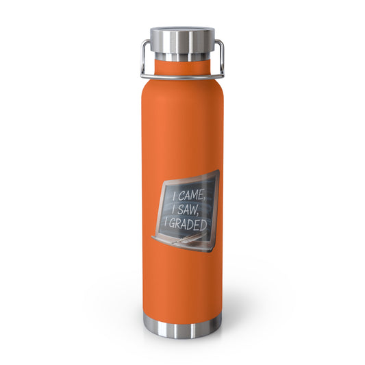 I Came, I Saw, I Graded -22oz Copper Teachers Tumbler