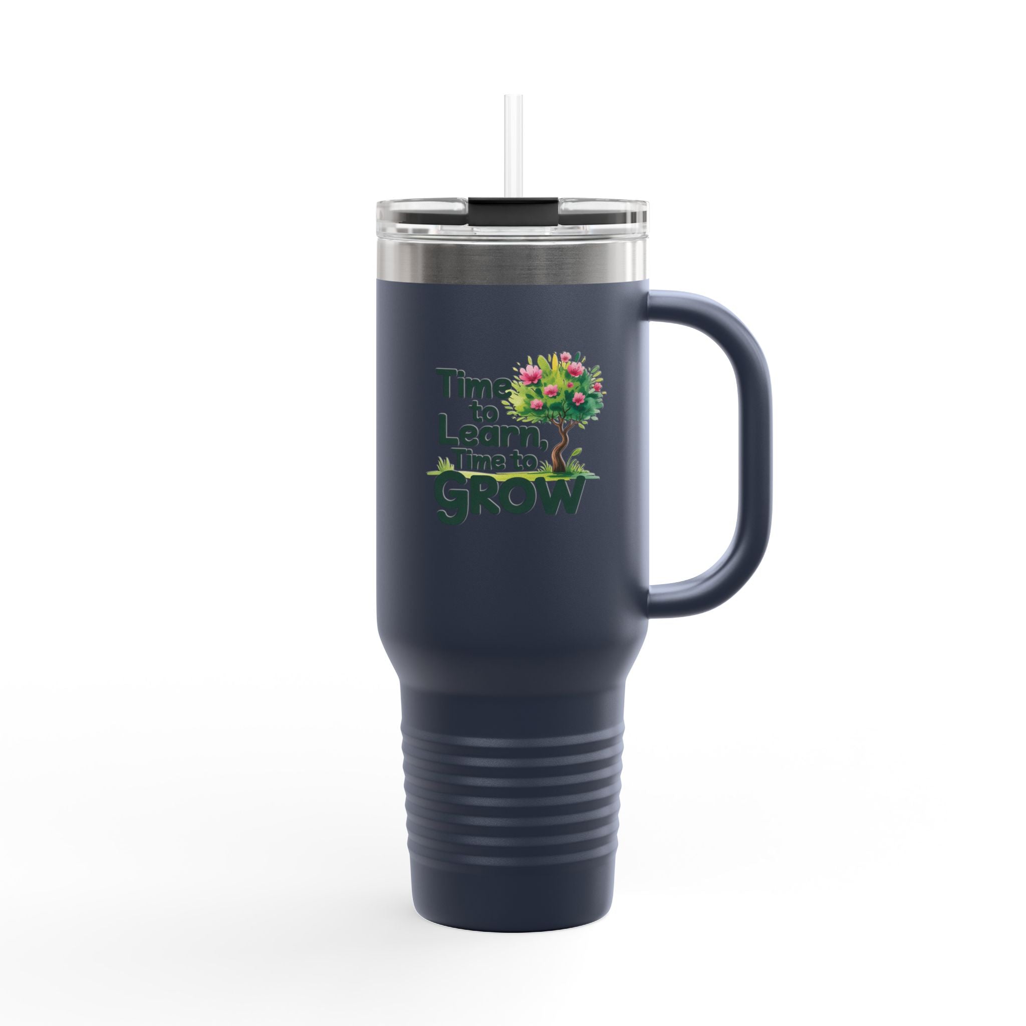 Time to Learn, Time to Grow - 40oz Tumbler for Educators
