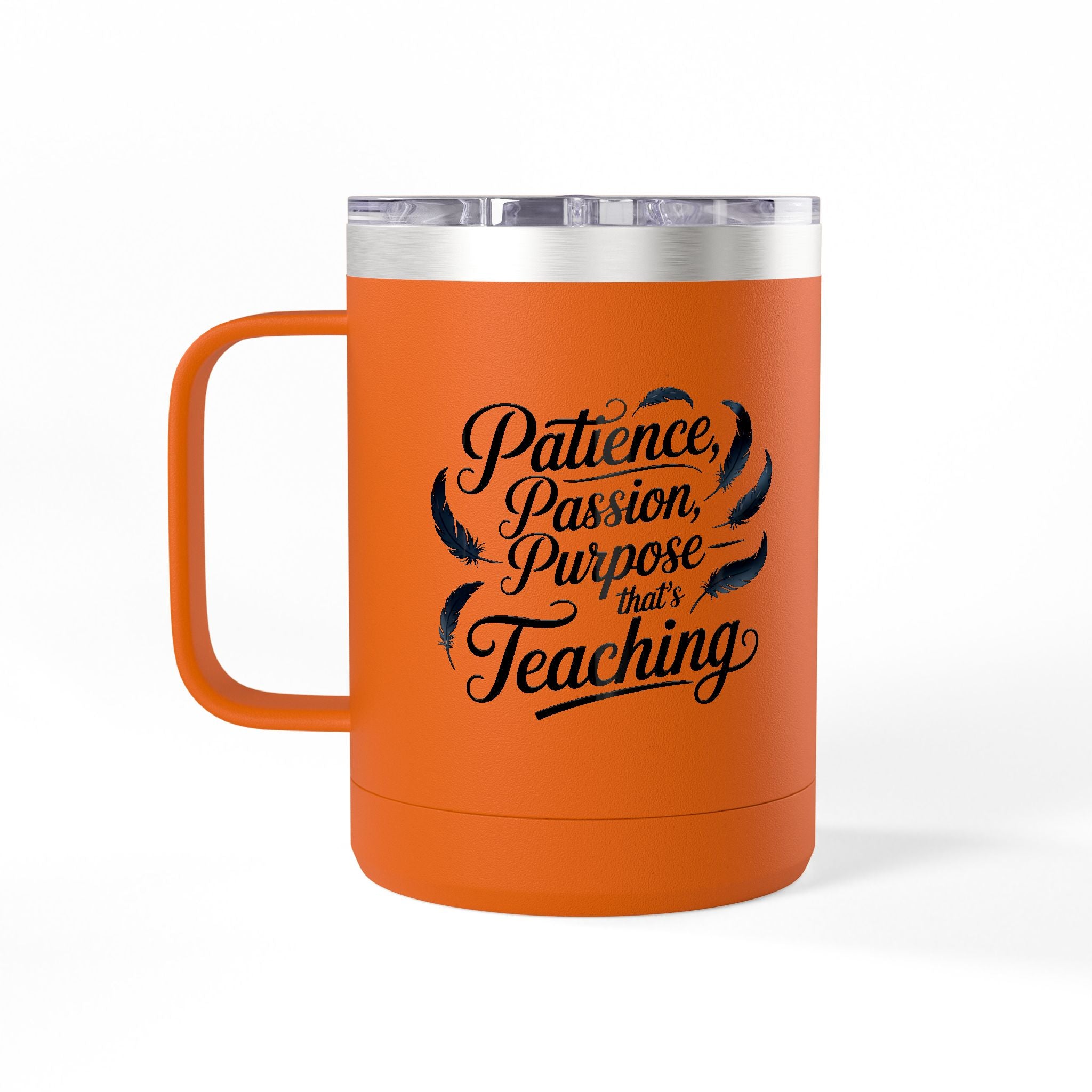 Patience, Passion, Purpose- that's Teaching - 15oz Teacher Coffee Mug