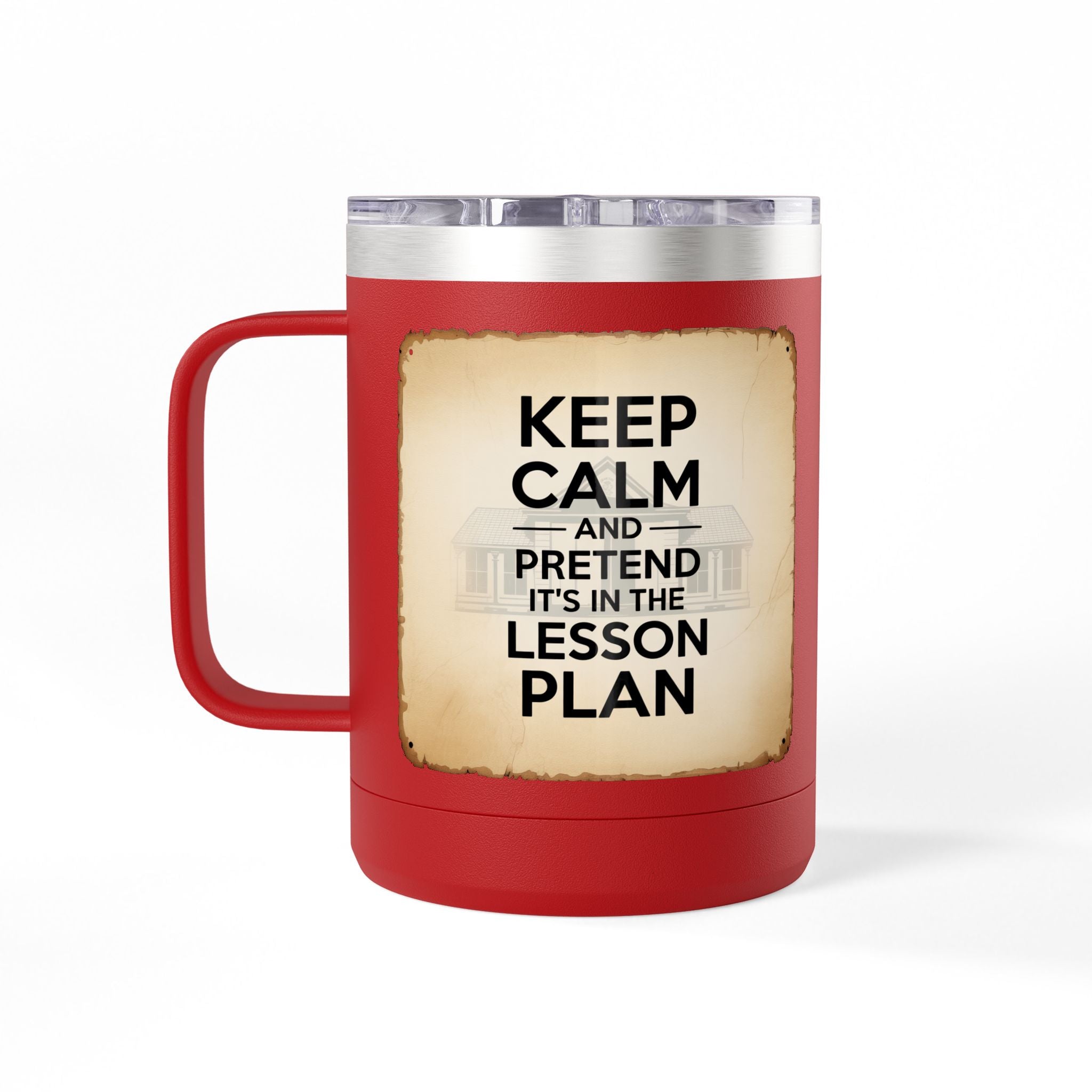 Keep Calm and Pretend it's in the Lesson Plan - 15oz Teacher Coffee Mug