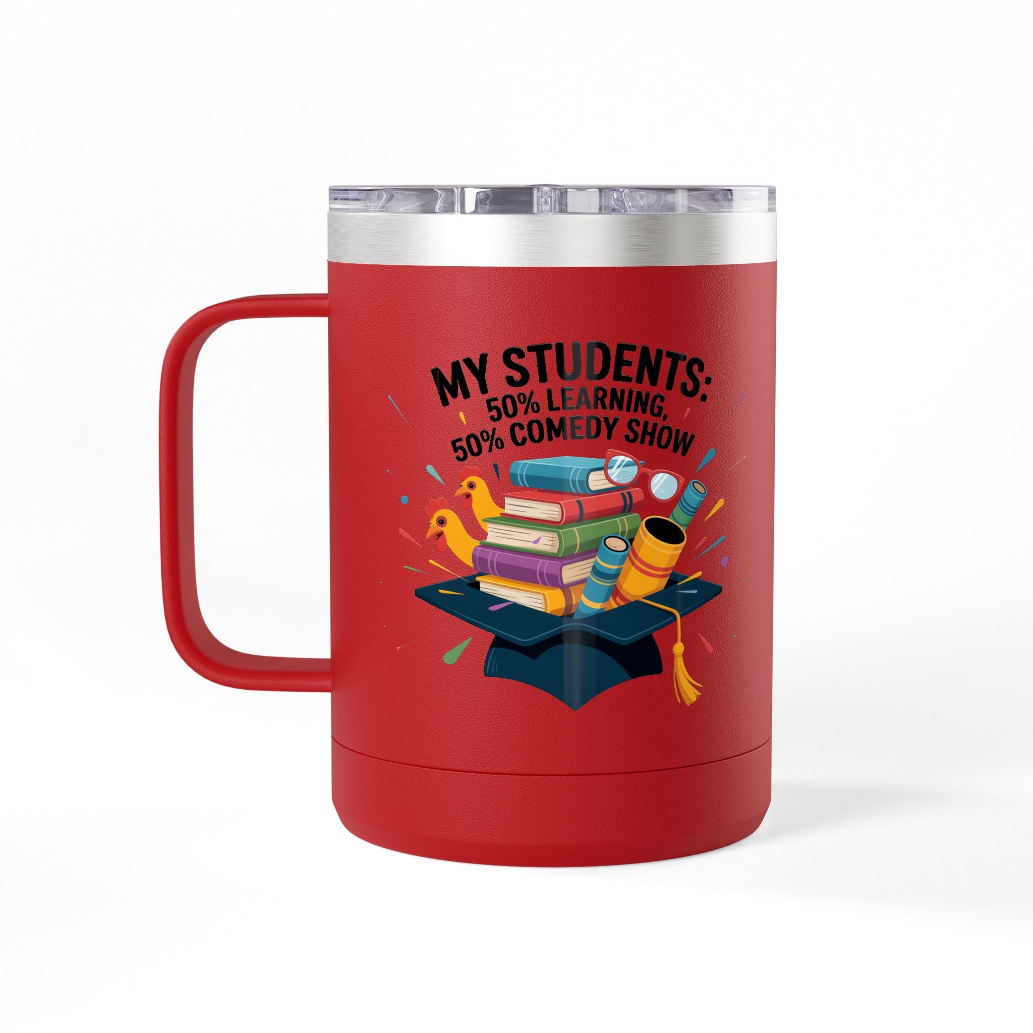 My Students 50% Learning, 50% Comedy Show - 15oz Teacher Coffee Mug