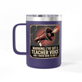 Warning: I've got a Teacher Voice and I Know how to Use it - 15oz Teacher Coffee Mug