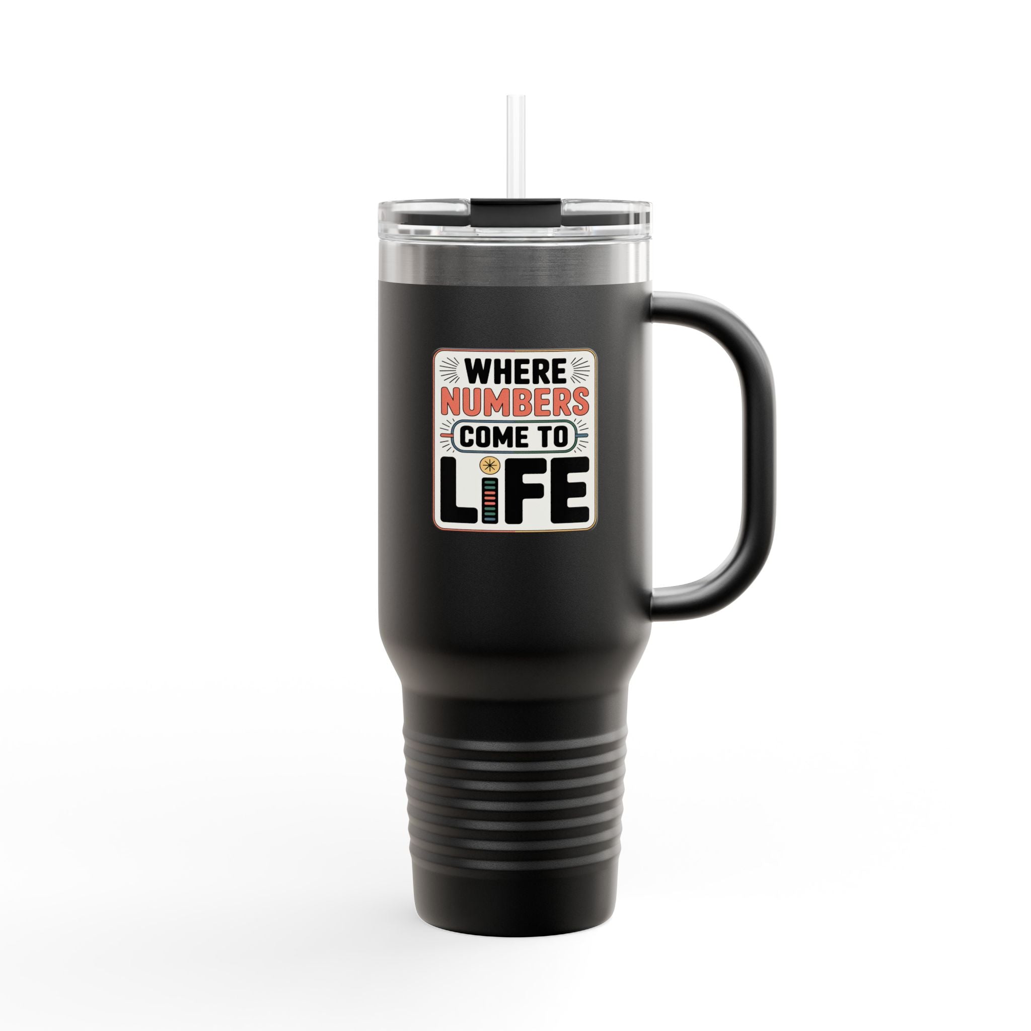 Where Numbers Come to Life - 40oz Tumbler for Educators